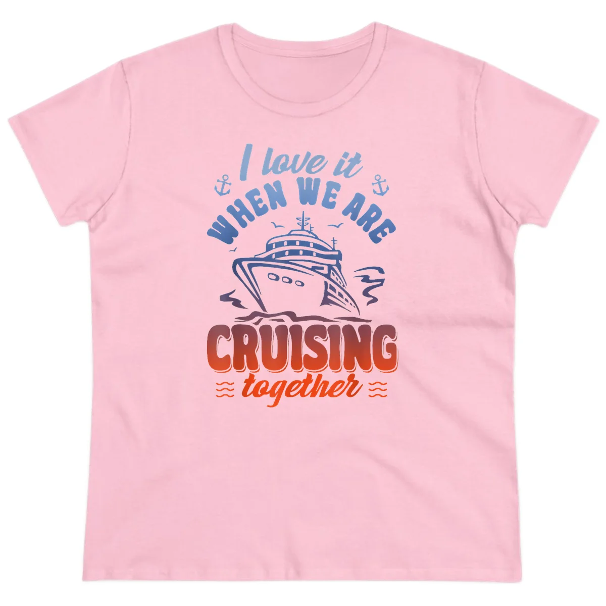 I Love It When We Are Cruising Together Ladies Tee in Light Pink