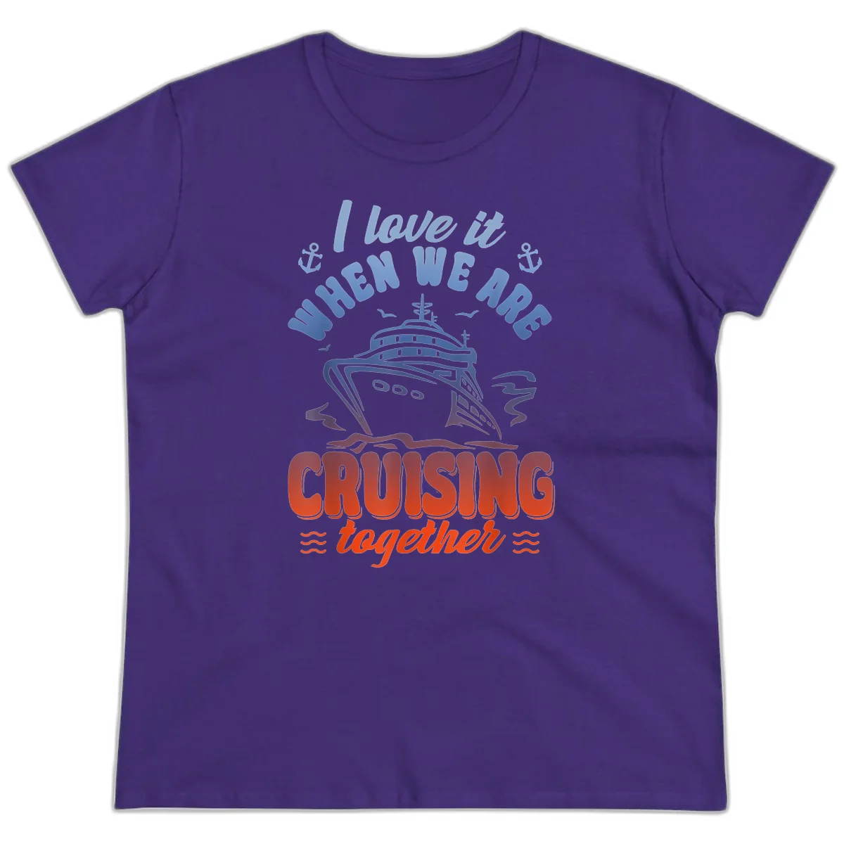 I Love It When We Are Cruising Together Ladies Tee in Purple