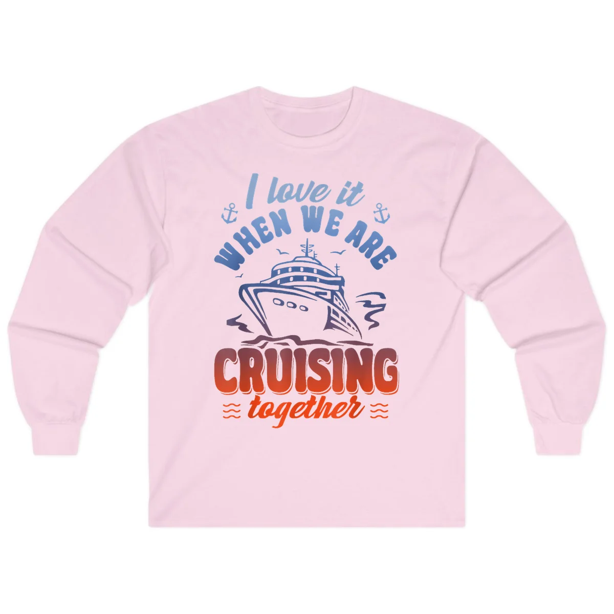I Love It When We Are Cruising Together Long Sleeve in Light Pink