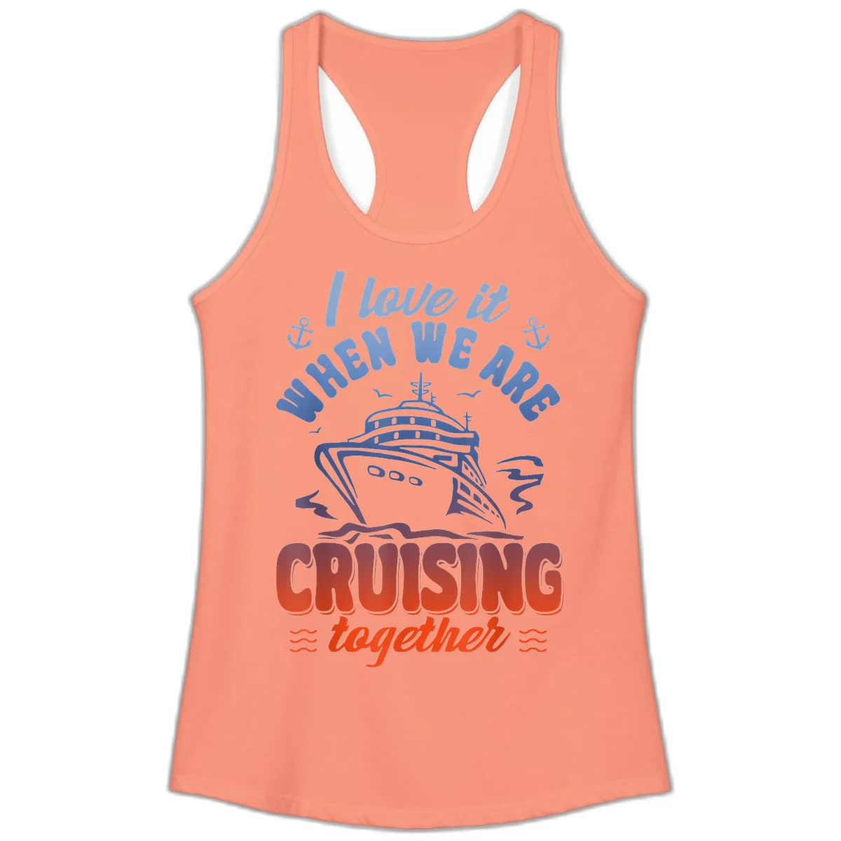 I Love It When We Are Cruising Together Ladies Tank in Solid Light Orange