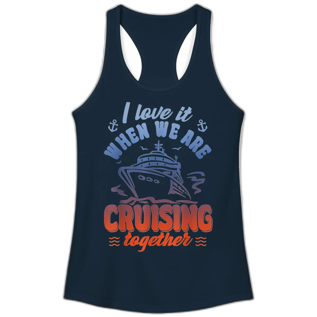 I Love It When We Are Cruising Together Ladies Tank in Solid Midnight Navy