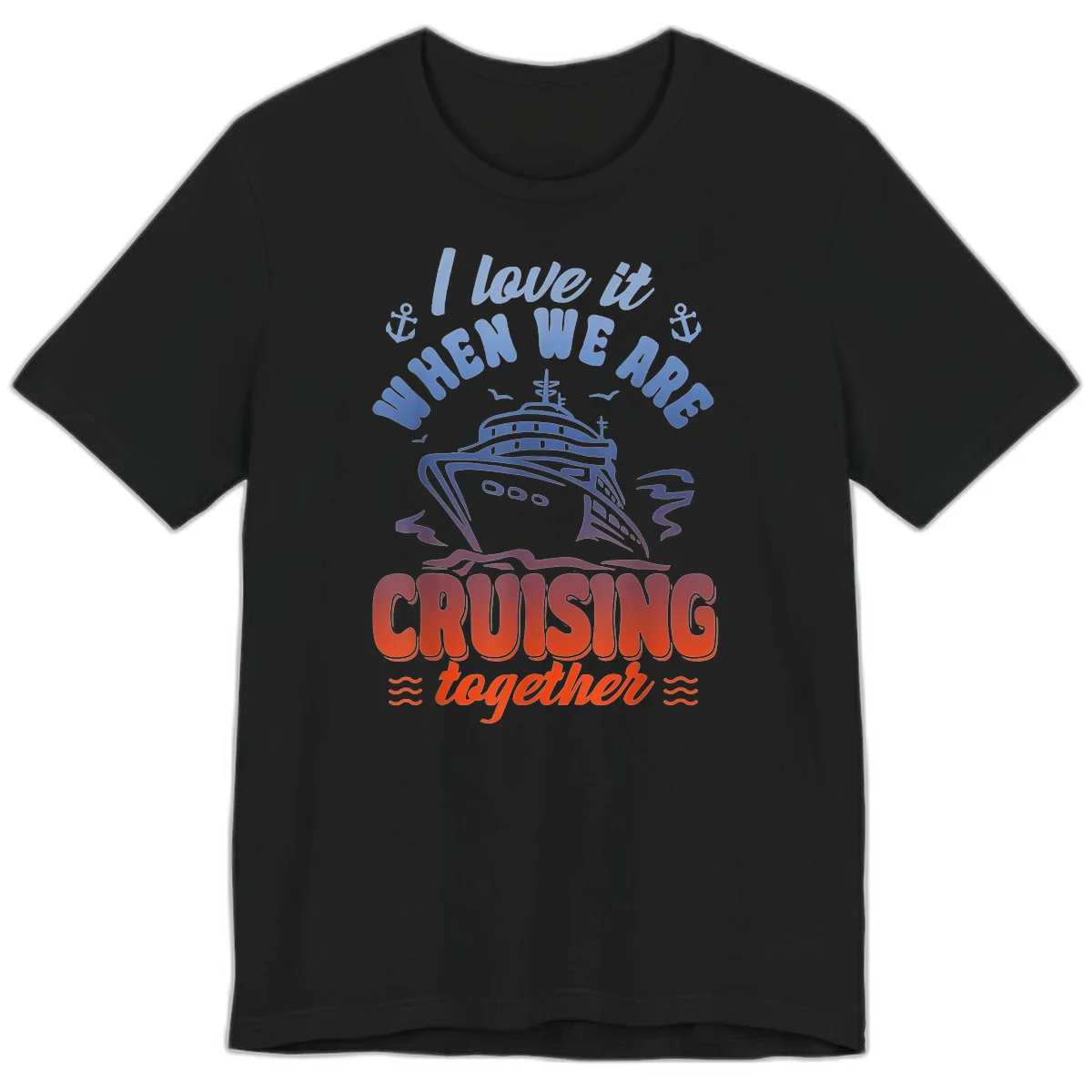 I Love It When We Are Cruising Together Premium T-Shirt in Black