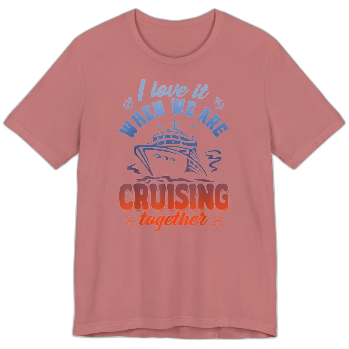 I Love It When We Are Cruising Together Premium T-Shirt in Mauve