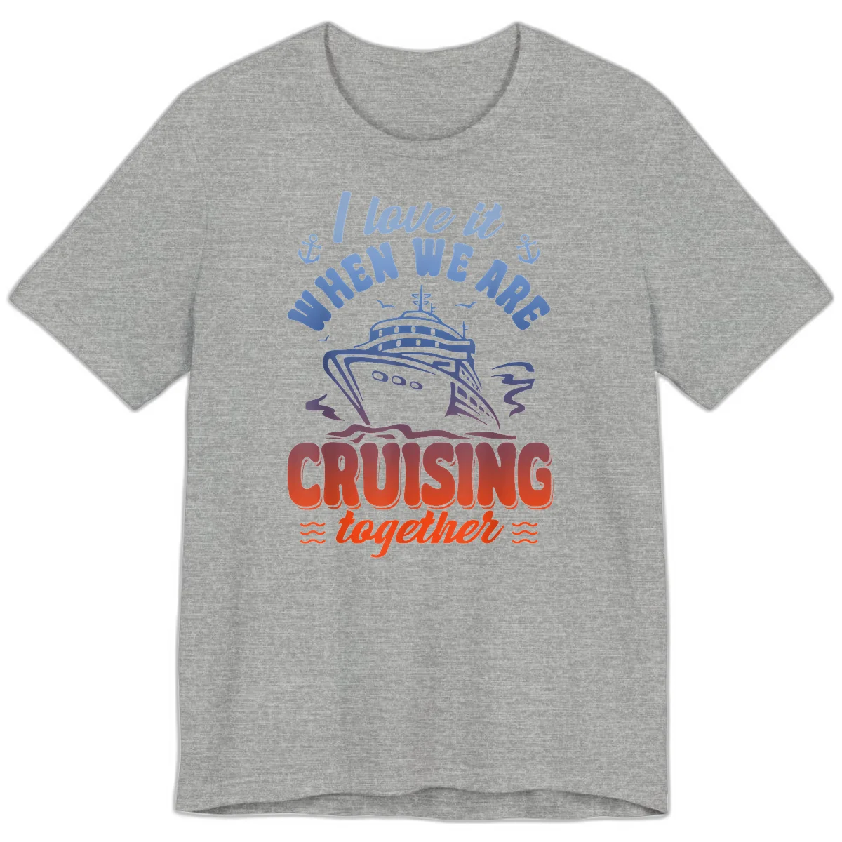 I Love It When We Are Cruising Together Premium T-Shirt in Athletic Heather