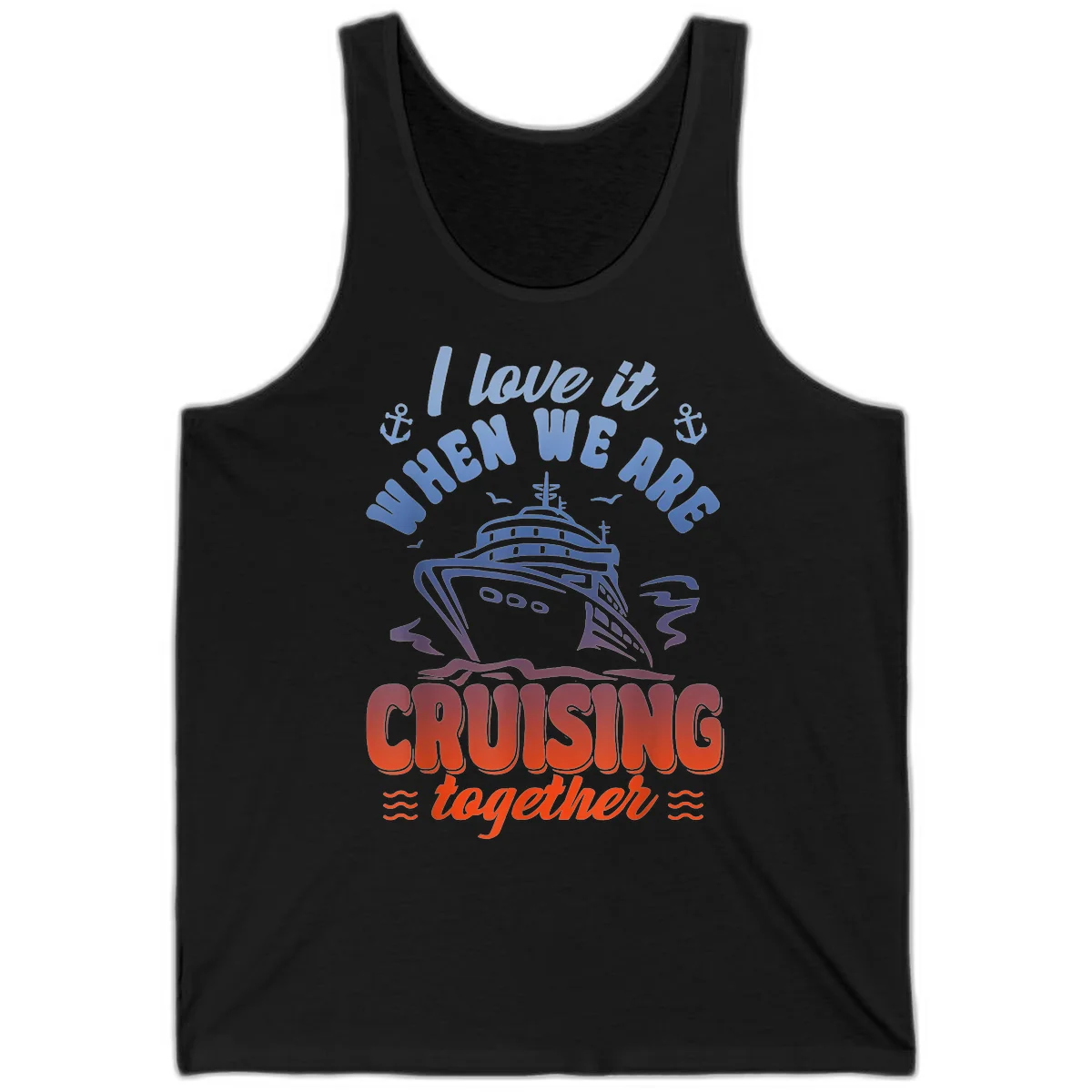 I Love It When We Are Cruising Together Tank in Black