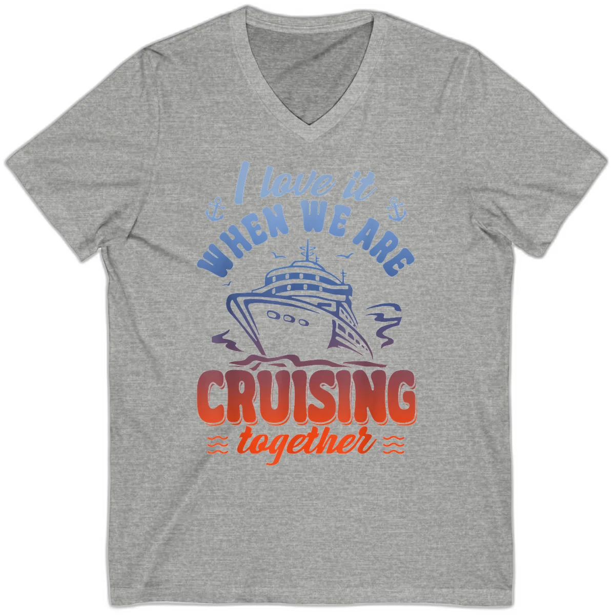 I Love It When We Are Cruising Together V-Neck in Athletic Heather