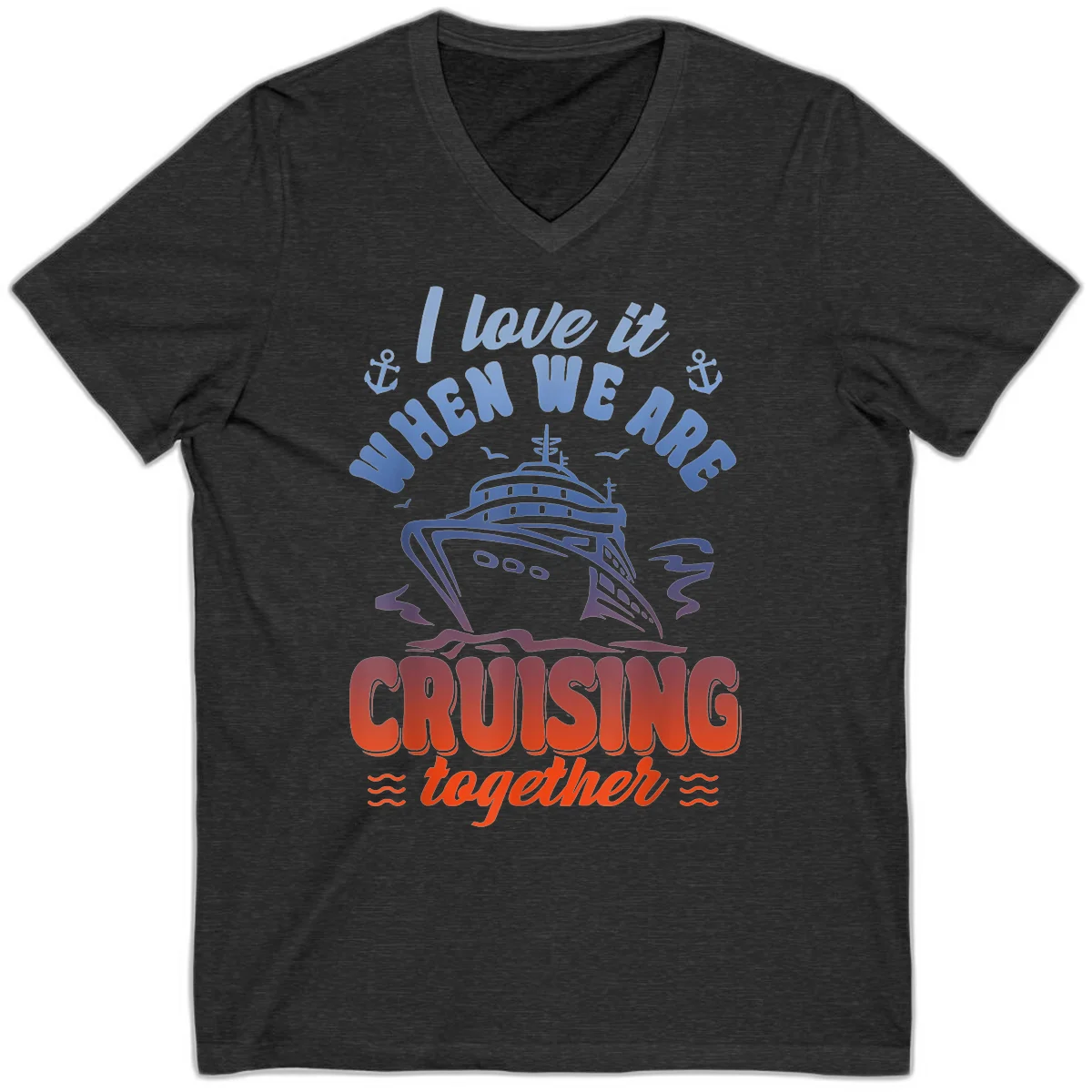 I Love It When We Are Cruising Together V-Neck in Dark Grey Heather