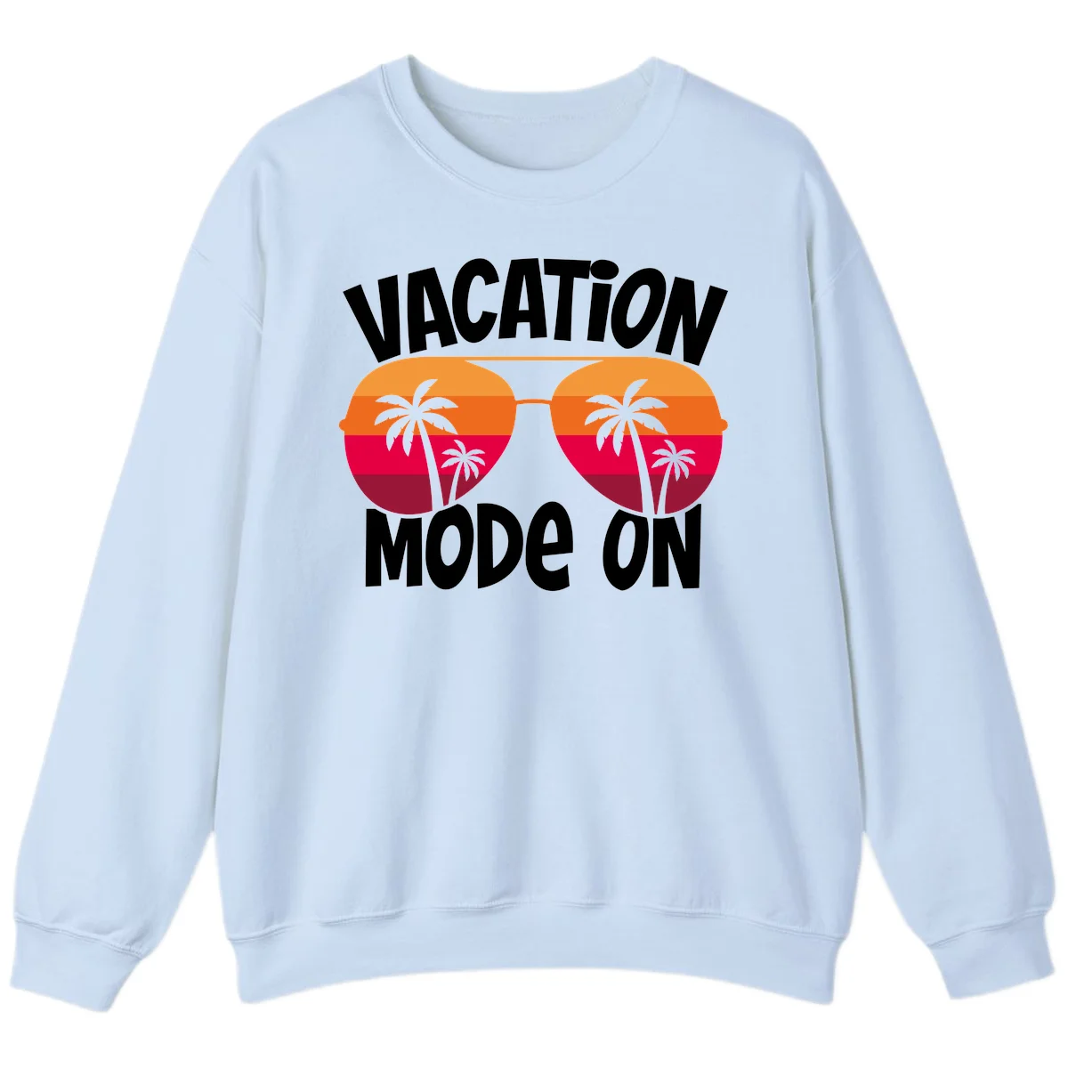 Vacation Mode On Sweatshirt in Light Blue