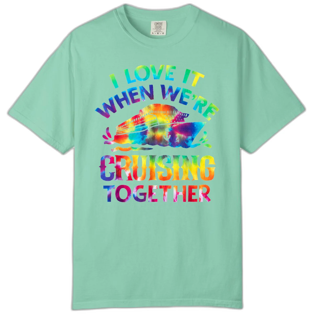 I Love It When We're Cruising Together Comfort Color in Island Reef