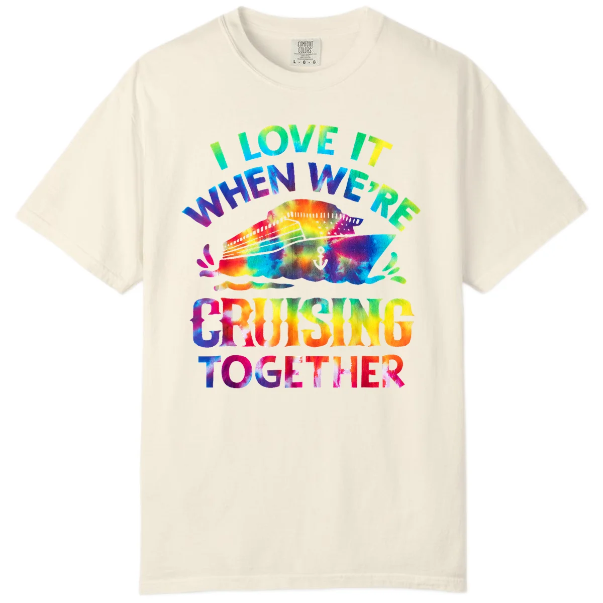 I Love It When We're Cruising Together Comfort Color in Ivory