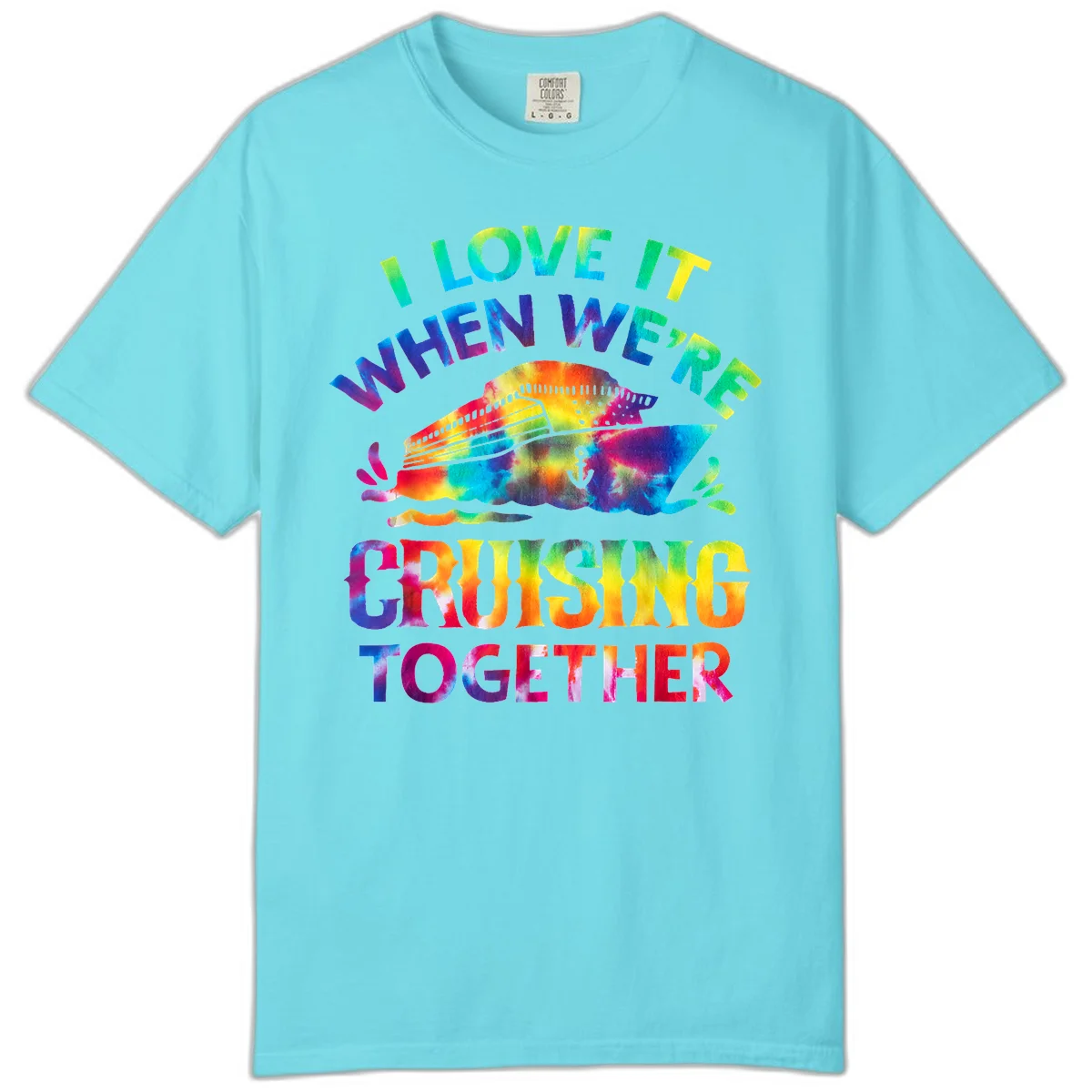 I Love It When We're Cruising Together Comfort Color in Lagoon Blue