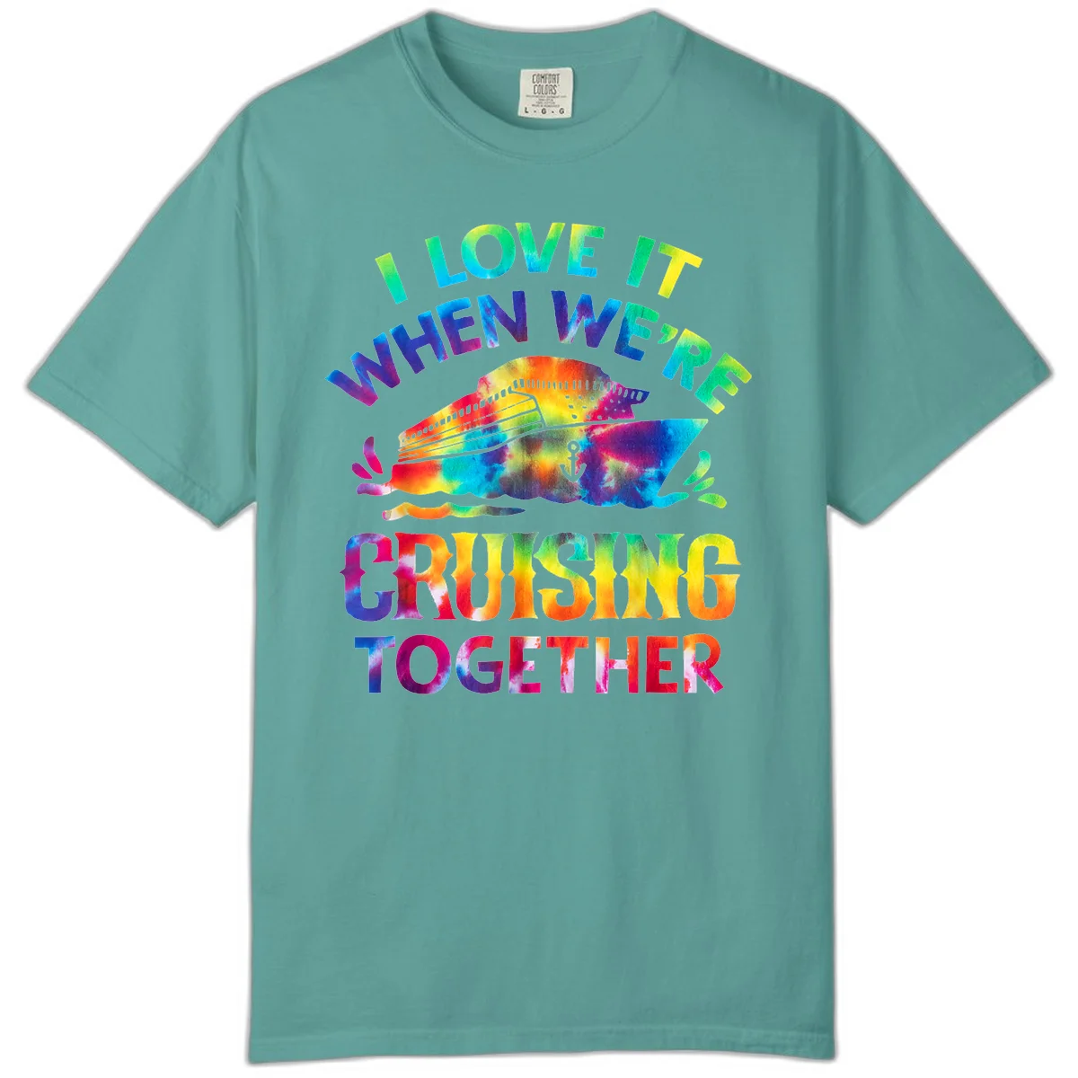 I Love It When We're Cruising Together Comfort Color in Seafoam