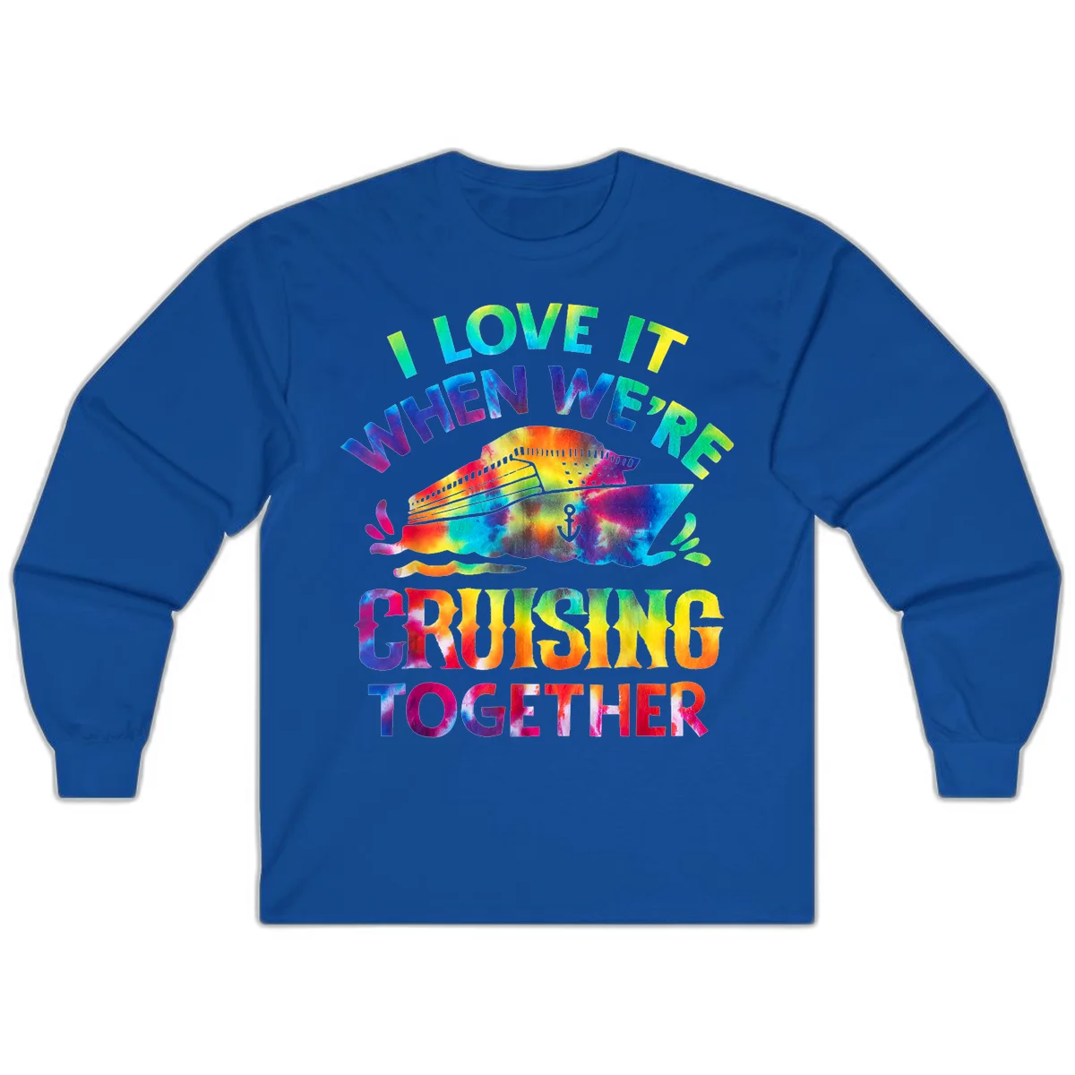 I Love It When We're Cruising Together Long Sleeve in Royal
