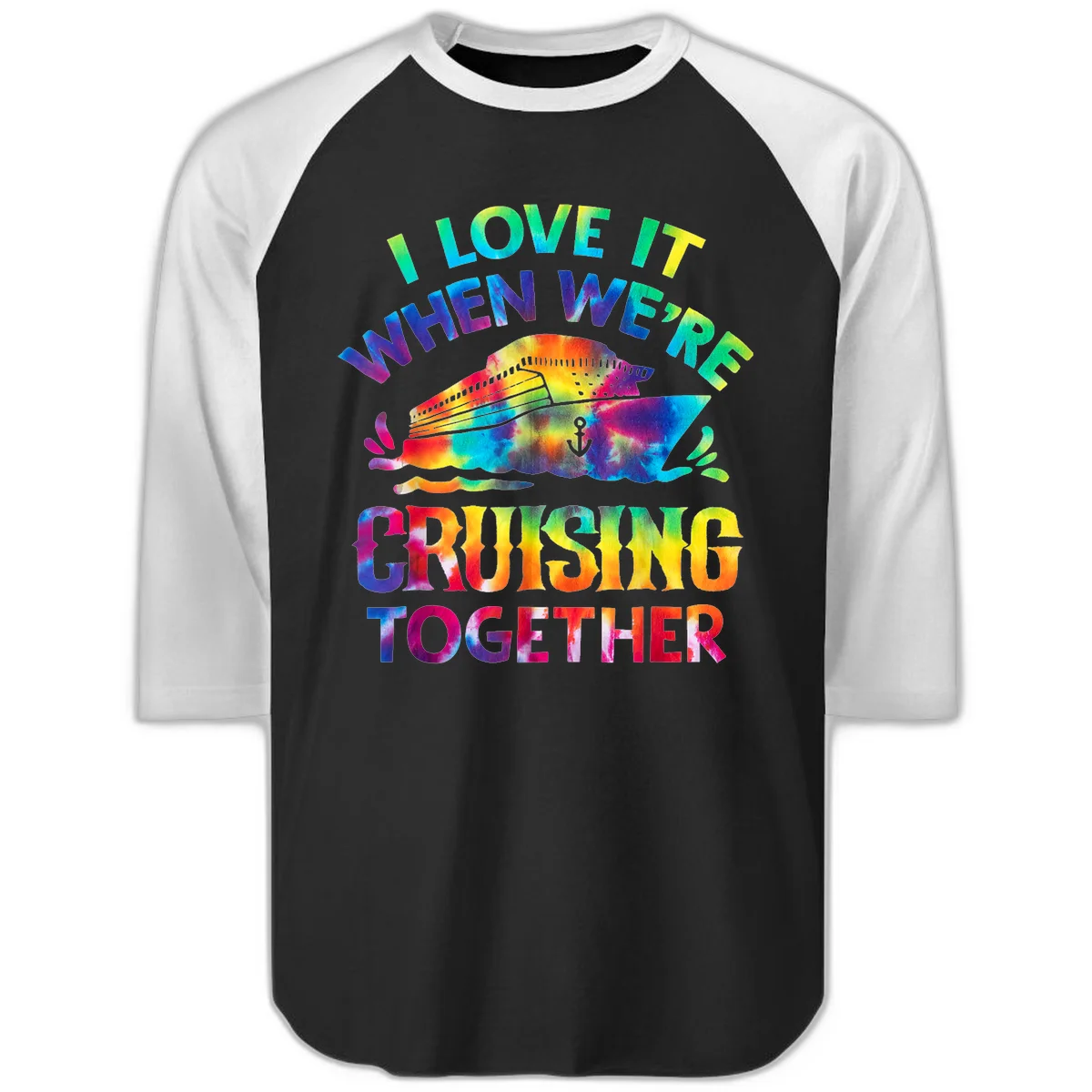 I Love It When We're Cruising Together Raglan 3/4 in Black White