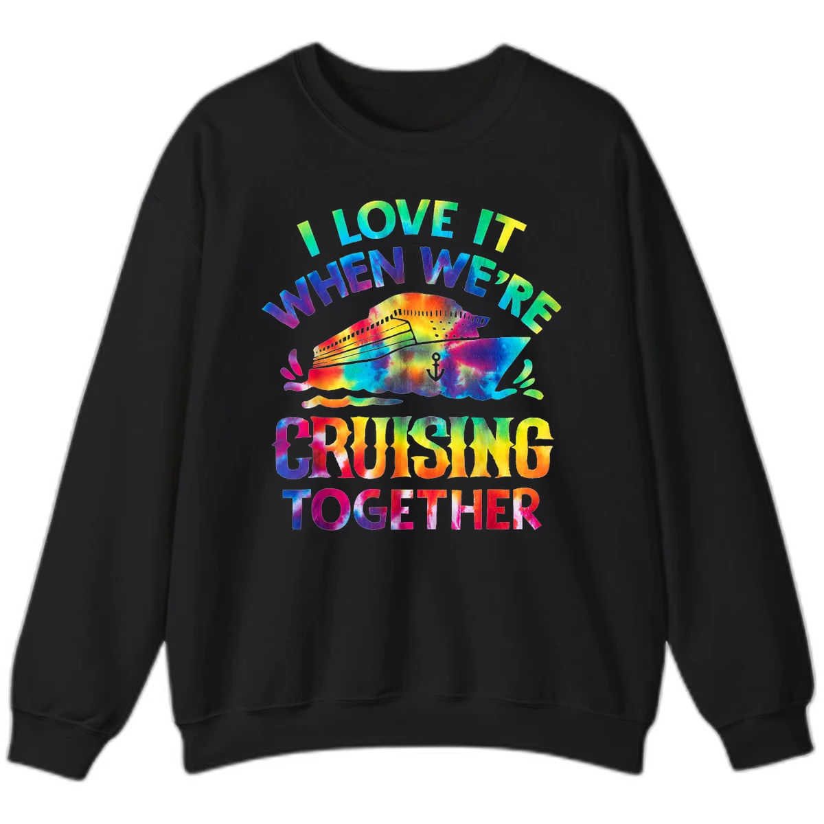 I Love It When We're Cruising Together Sweatshirt in Black
