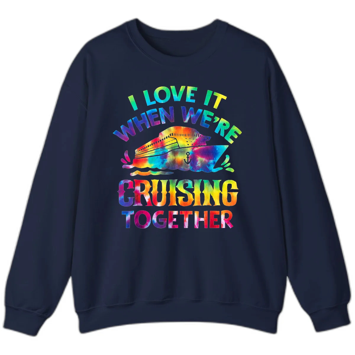 I Love It When We're Cruising Together Sweatshirt in Navy