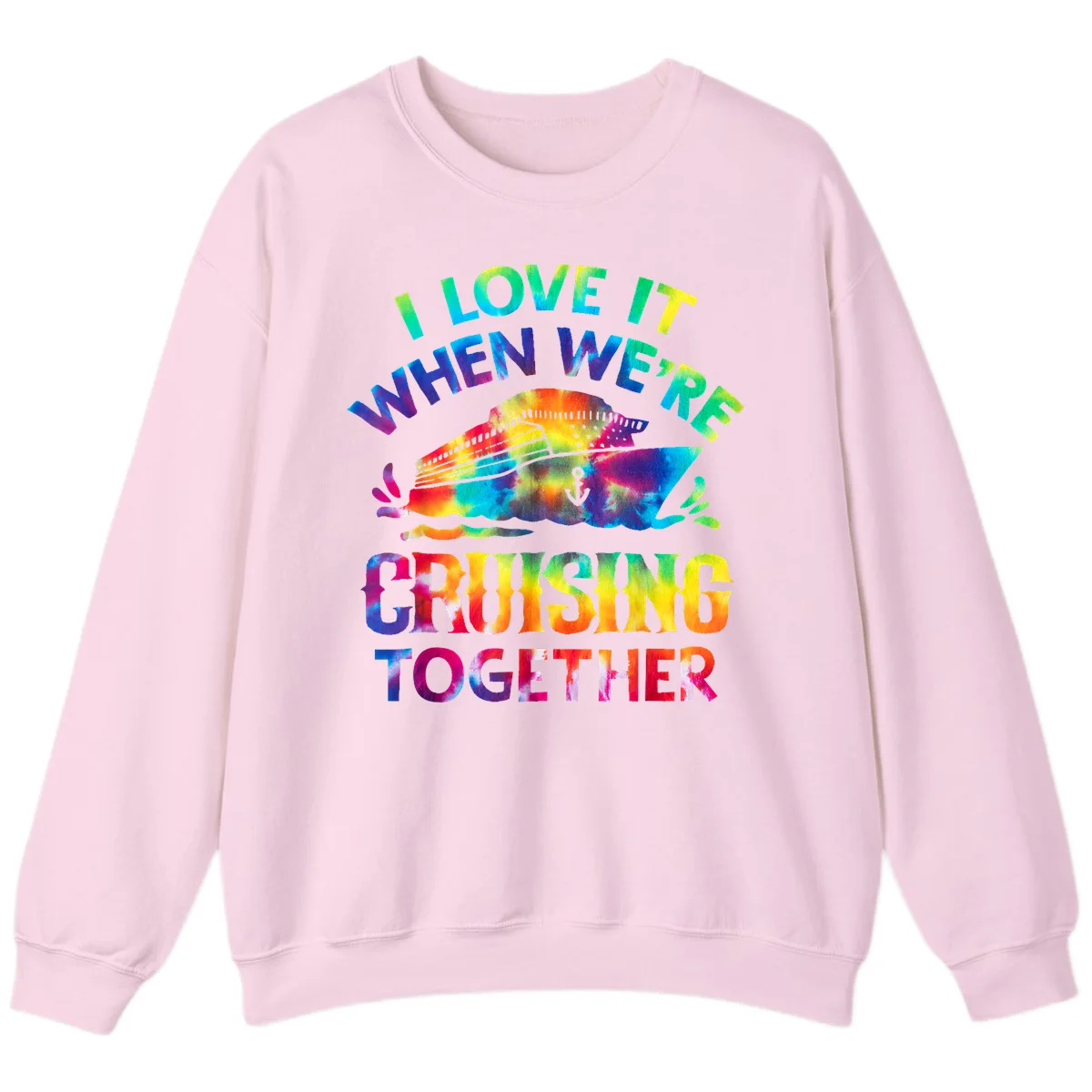 I Love It When We're Cruising Together Sweatshirt in Light Pink