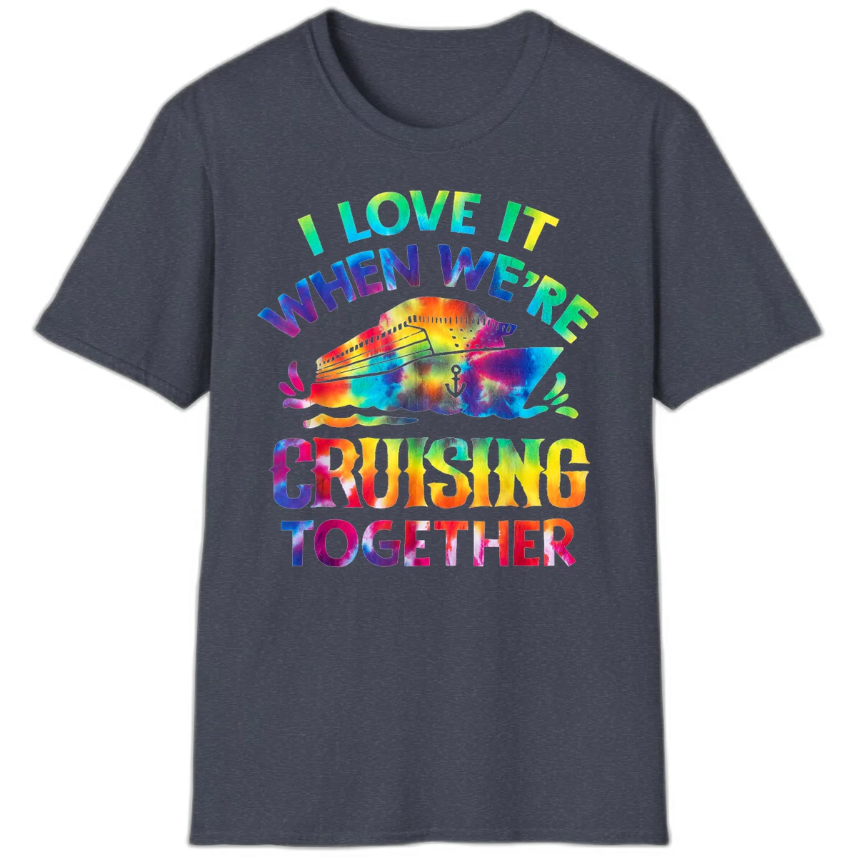 I Love It When We're Cruising Together T-Shirt in Heather Navy