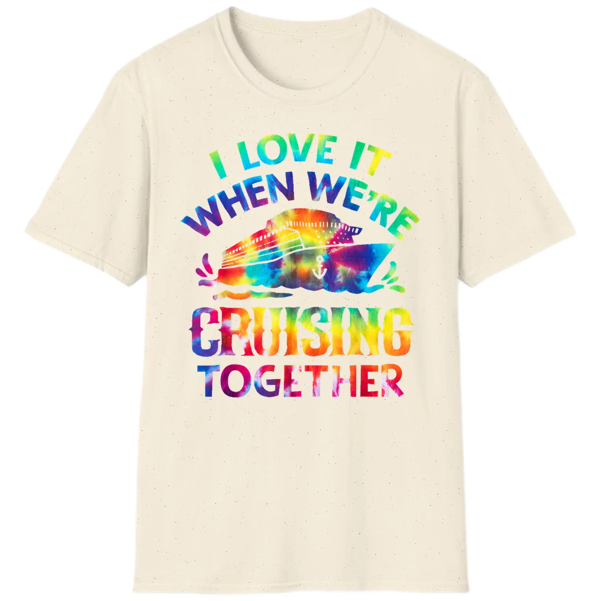 I Love It When We're Cruising Together T-Shirt in Natural