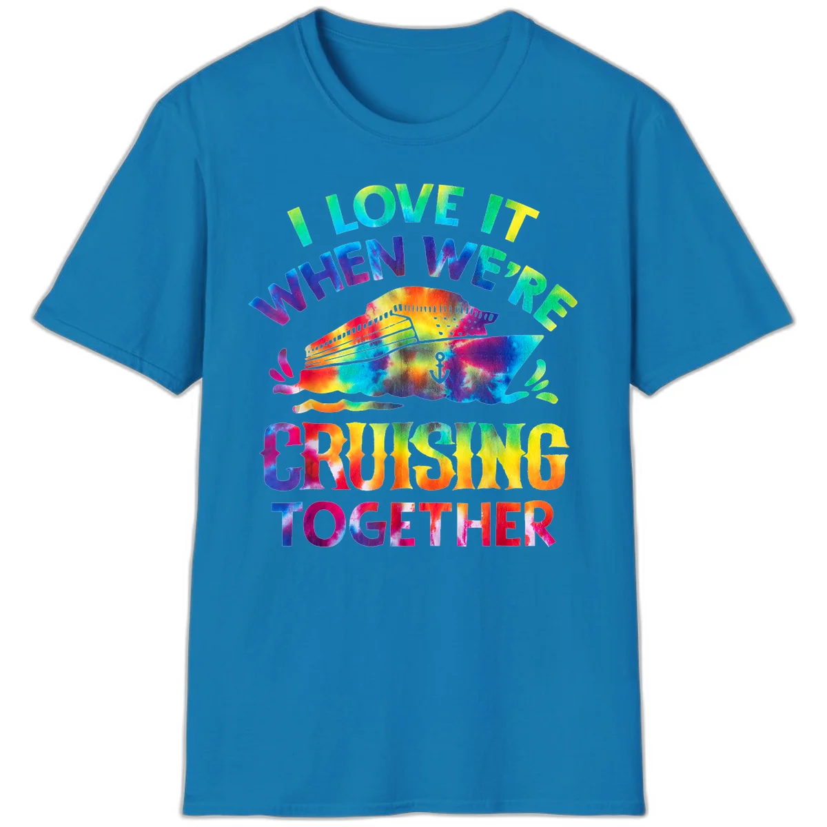 I Love It When We're Cruising Together T-Shirt in Sapphire