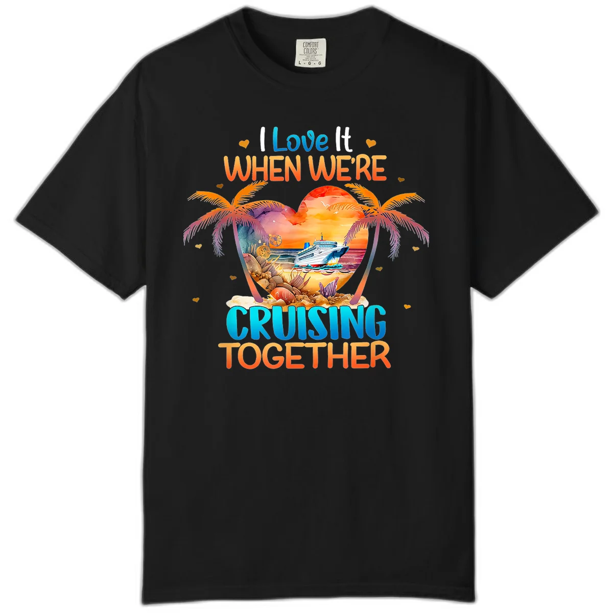 I Love It When We're Cruising Together Comfort Color in Black