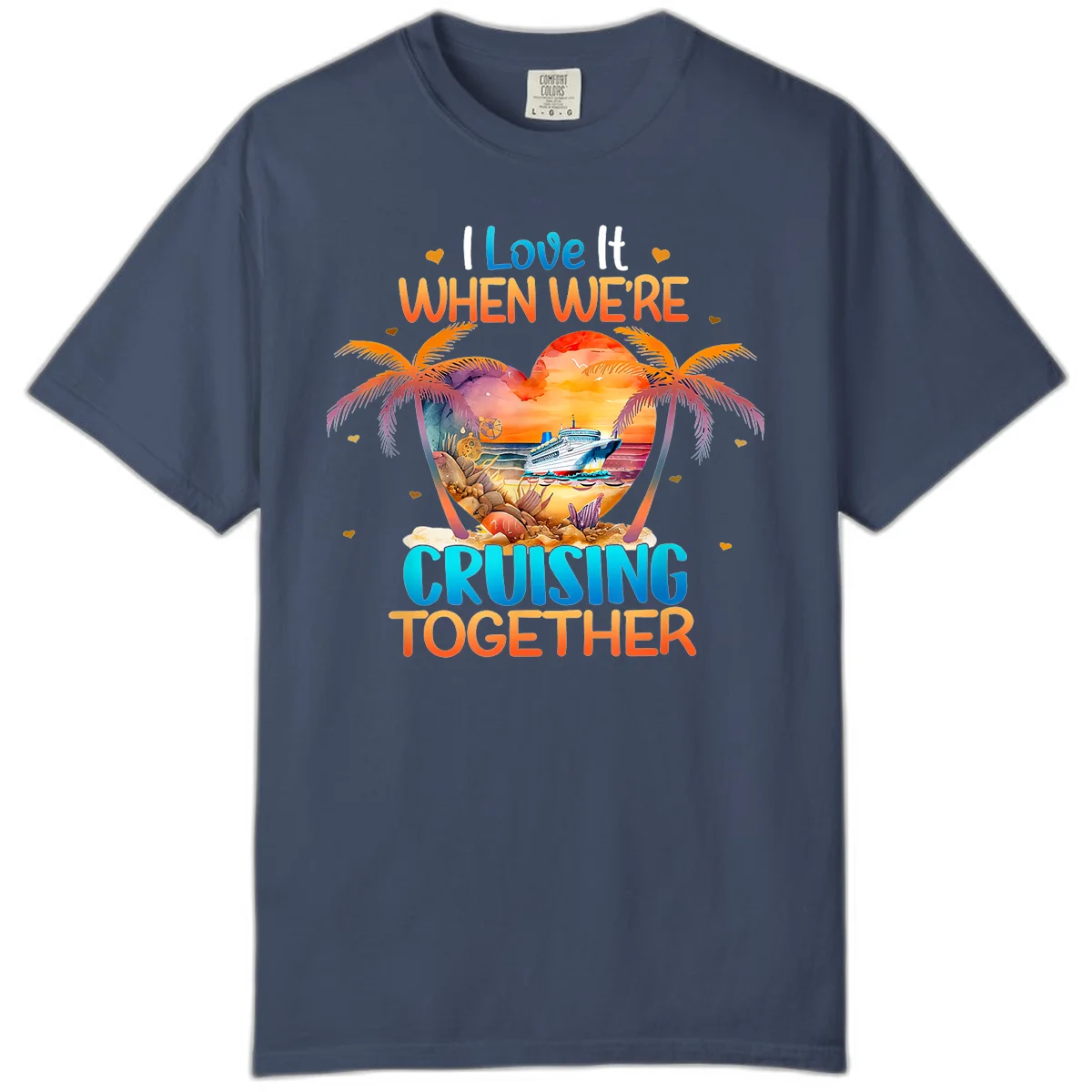 I Love It When We're Cruising Together Comfort Color in Midnight