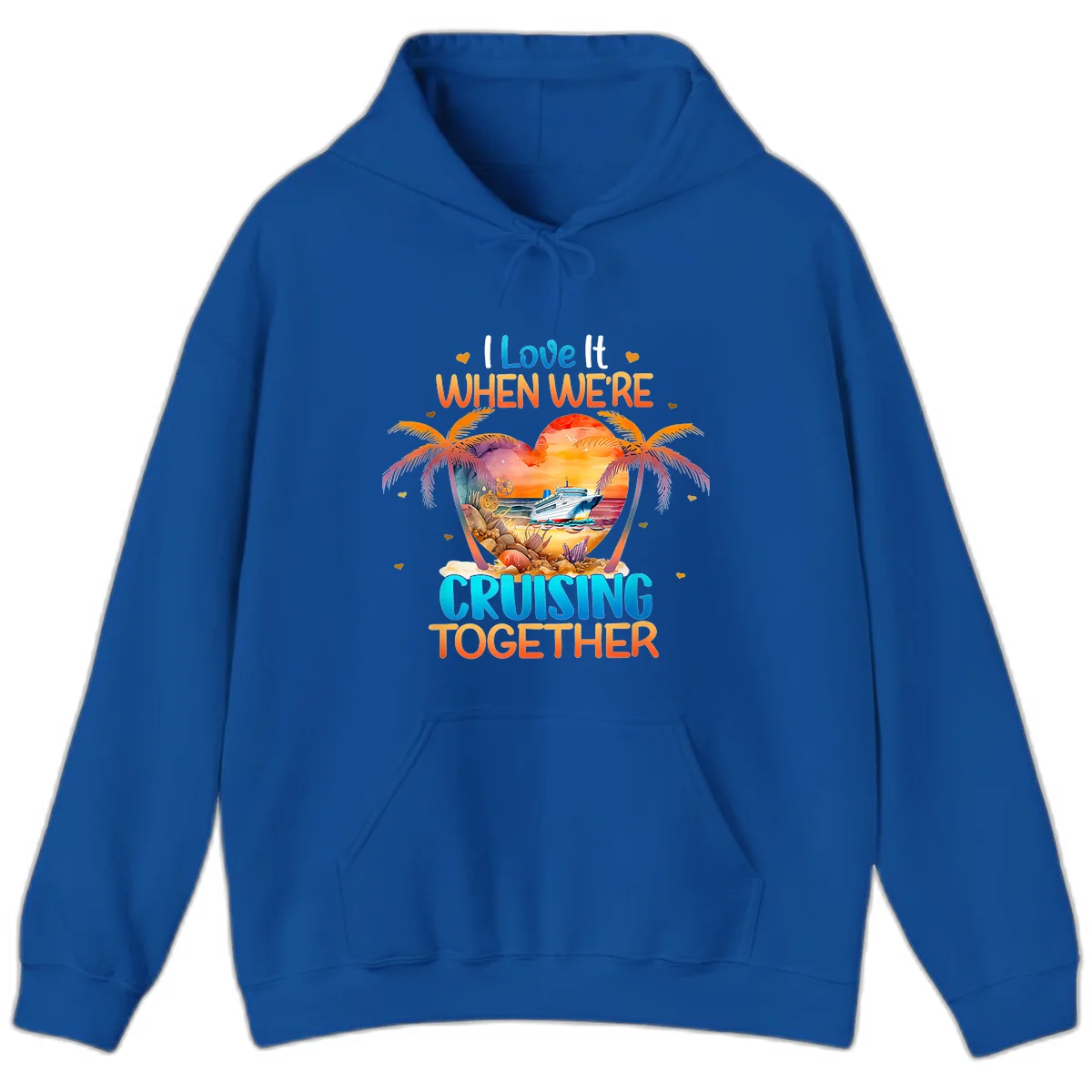 I Love It When We're Cruising Together Hoodie in Royal