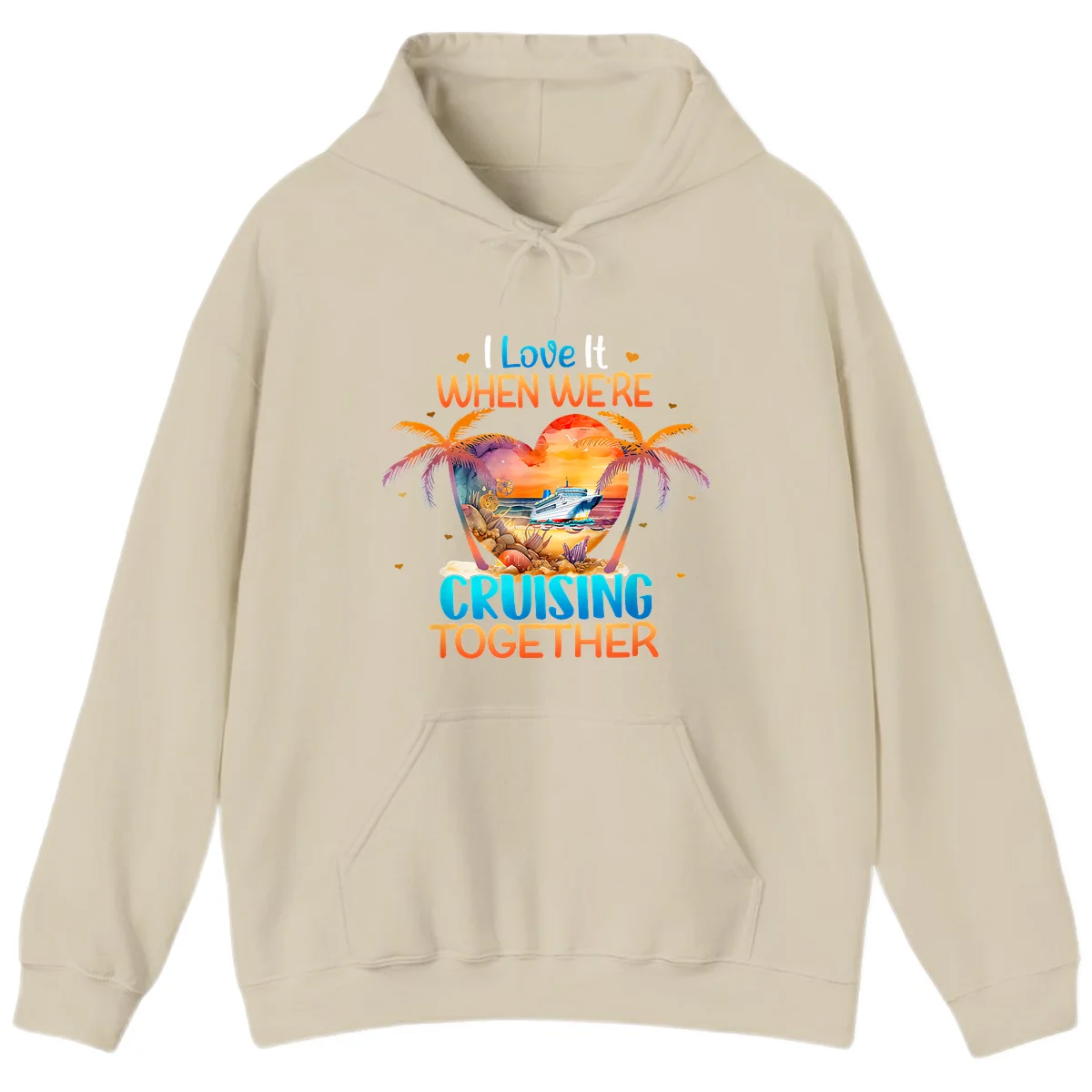 I Love It When We're Cruising Together Hoodie in Sand