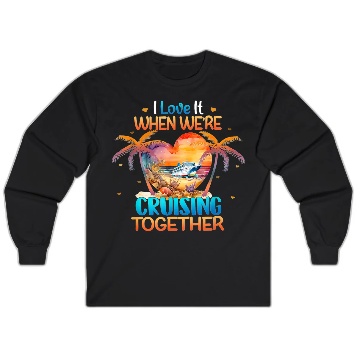 I Love It When We're Cruising Together Long Sleeve in Black