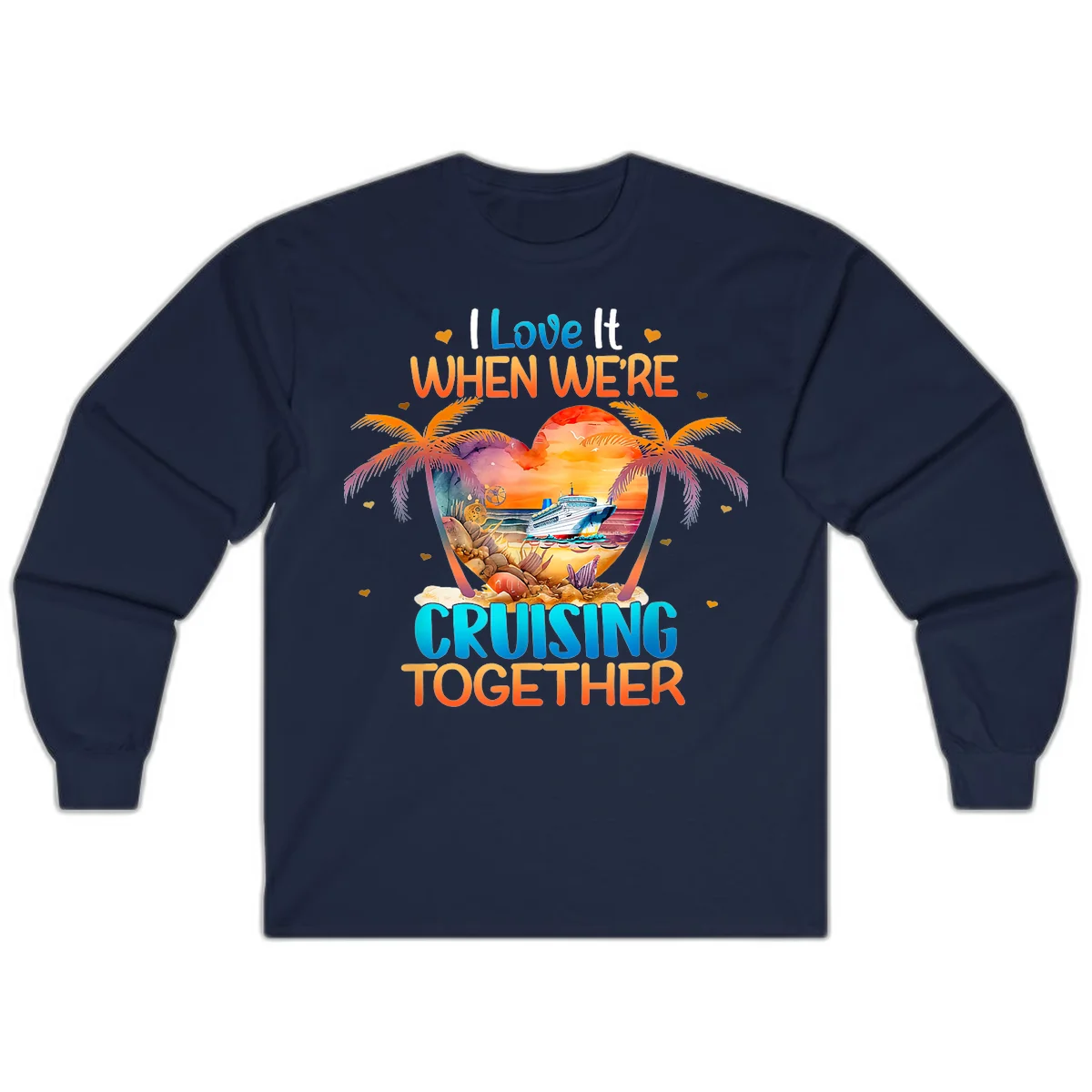 I Love It When We're Cruising Together Long Sleeve in Navy