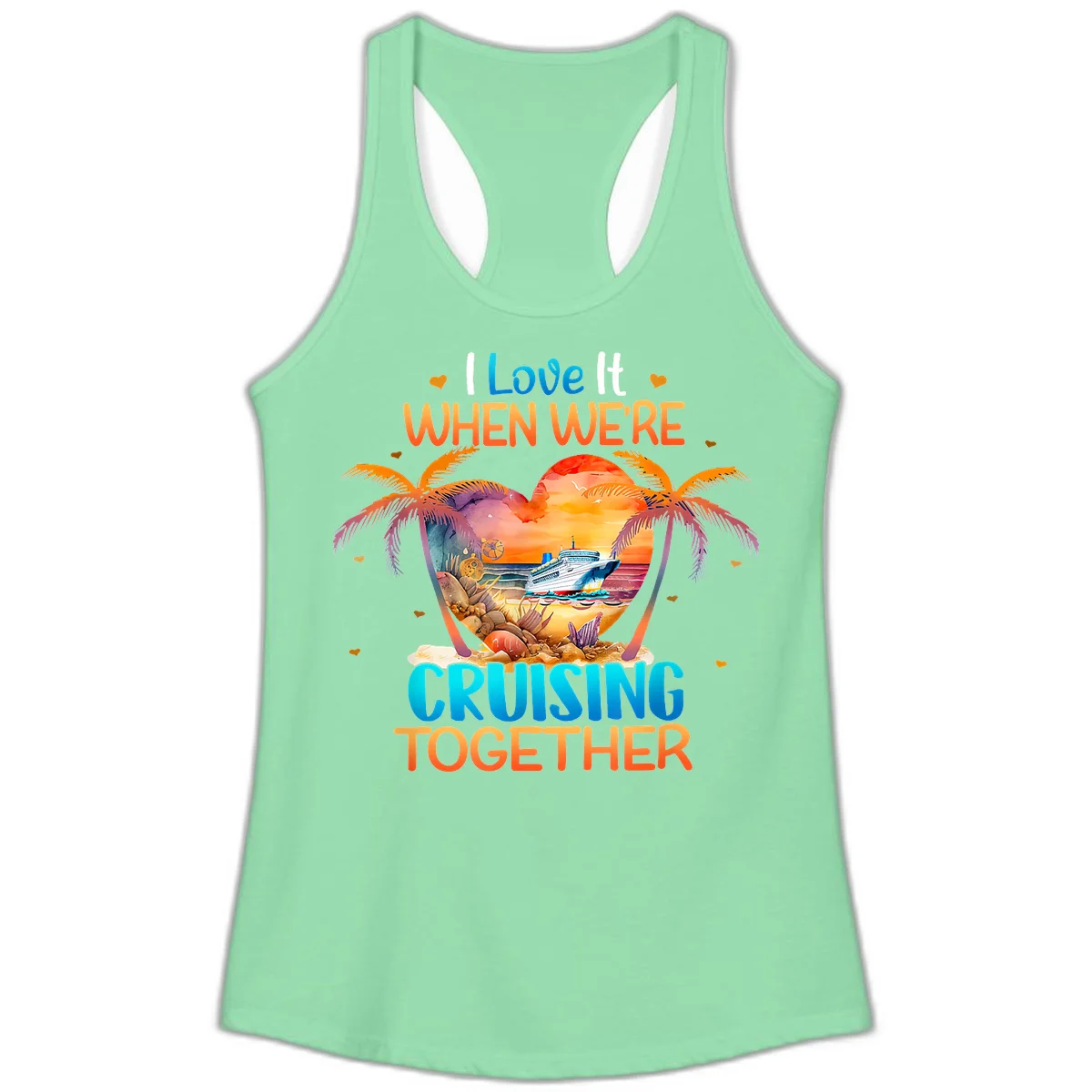 I Love It When We're Cruising Together Ladies Tank in Solid Mint