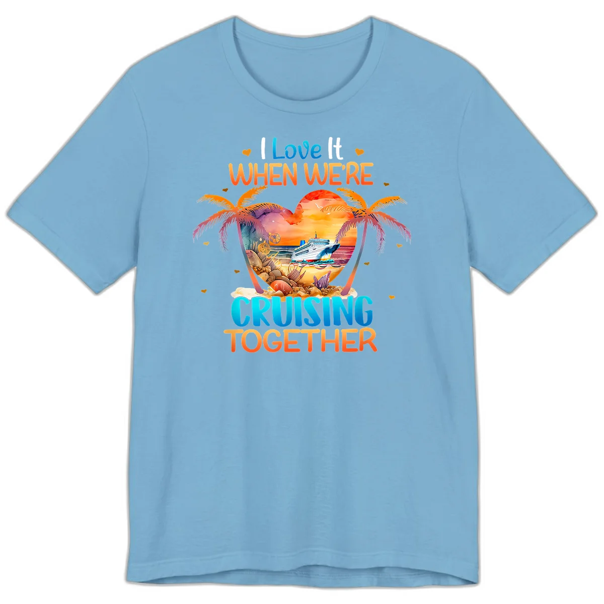 I Love It When We're Cruising Together Premium T-Shirt in Ocean Blue