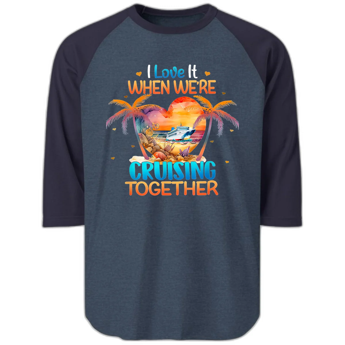 I Love It When We're Cruising Together Raglan 3/4 in Heather Denim Navy