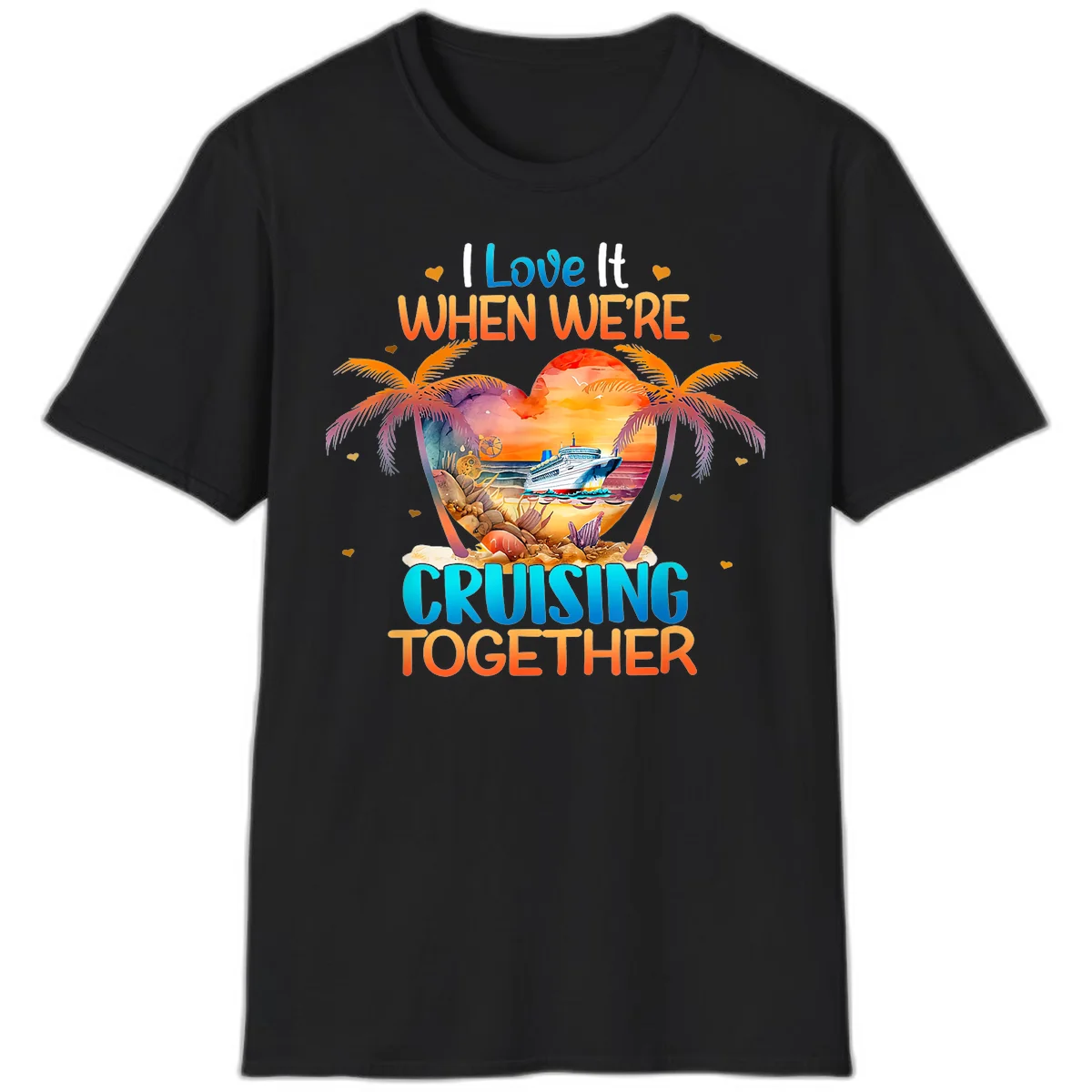 I Love It When We're Cruising Together T-Shirt in Black