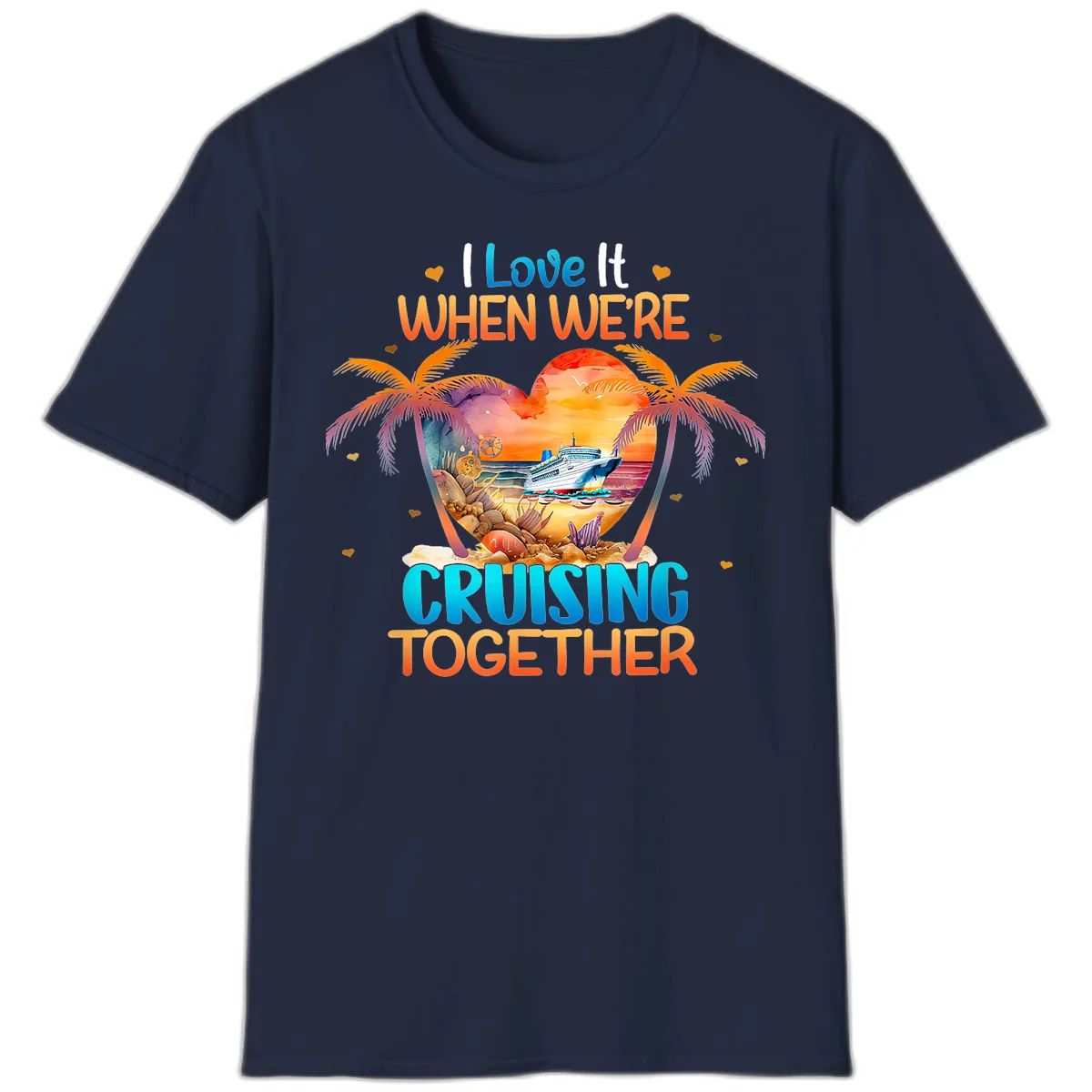 I Love It When We're Cruising Together T-Shirt in Navy