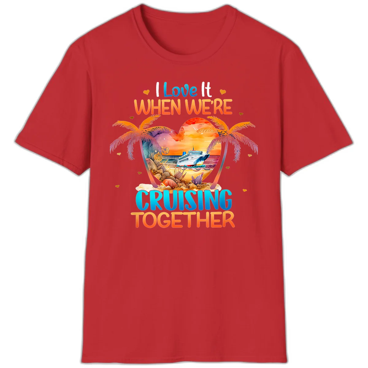 I Love It When We're Cruising Together T-Shirt in Red