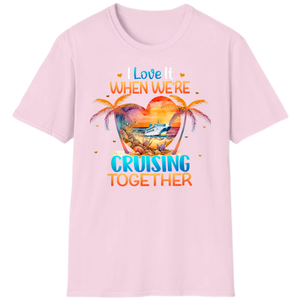 I Love It When We're Cruising Together T-Shirt in Light Pink
