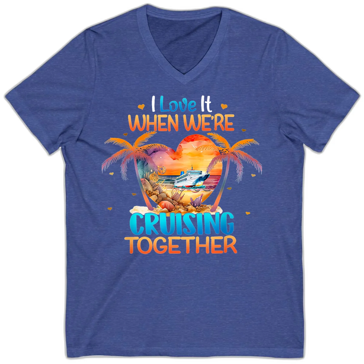 I Love It When We're Cruising Together V-Neck in Heather True Royal