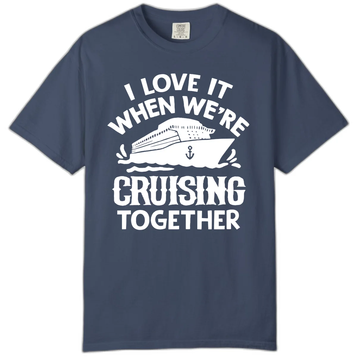 I Love It When We're Cruising Together Comfort Color in Midnight