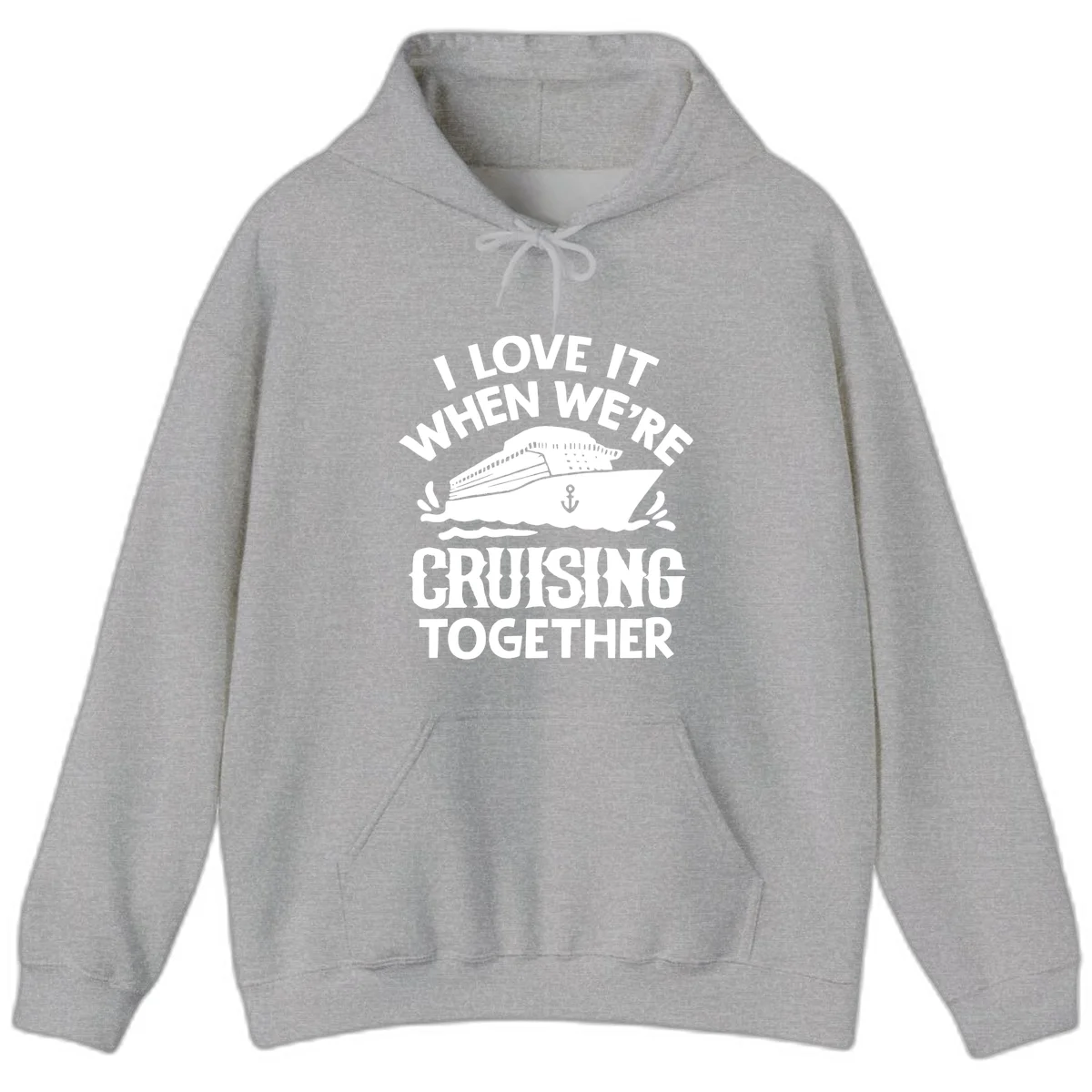 I Love It When We're Cruising Together Hoodie in Sport Grey