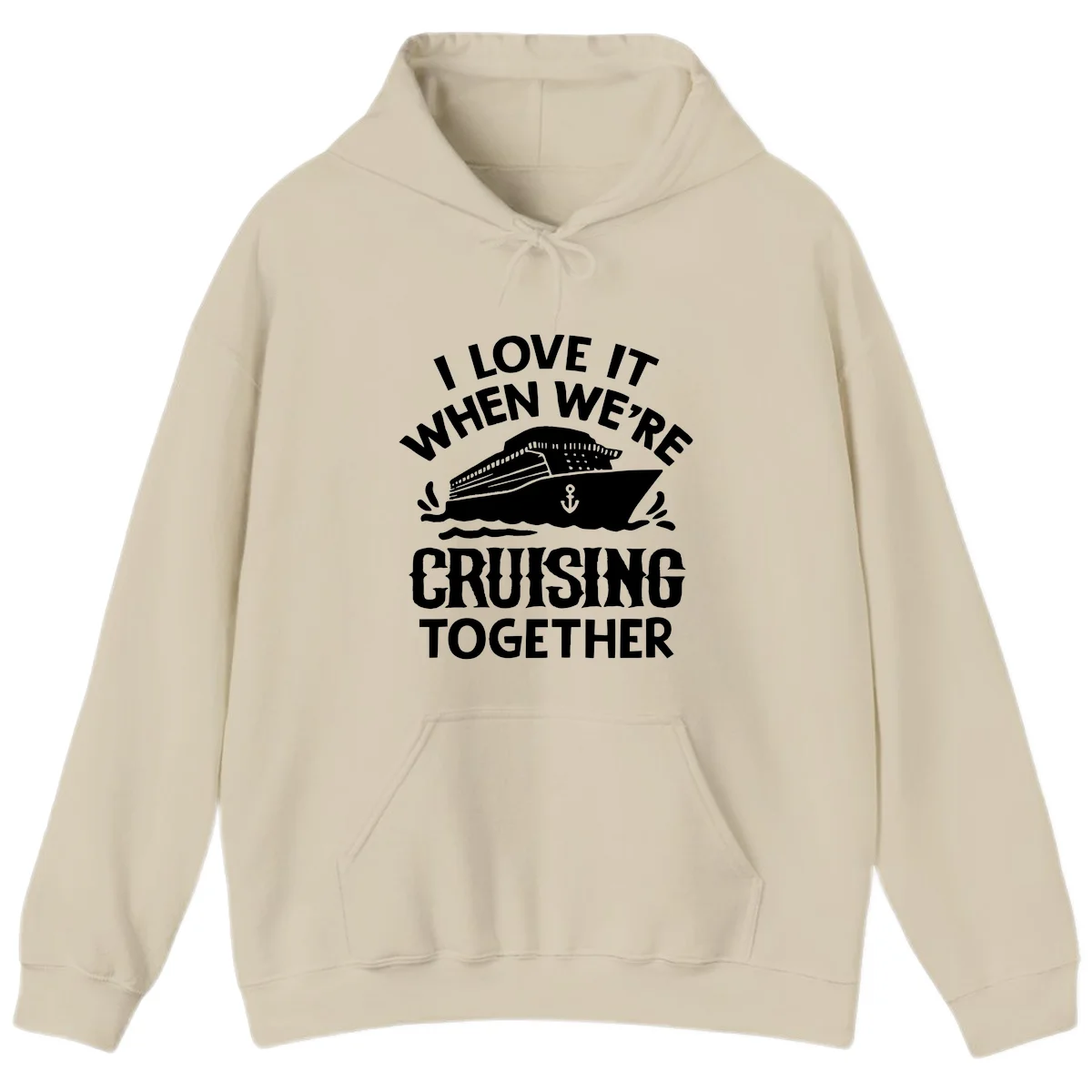 I Love It When We're Cruising Together Hoodie in Sand