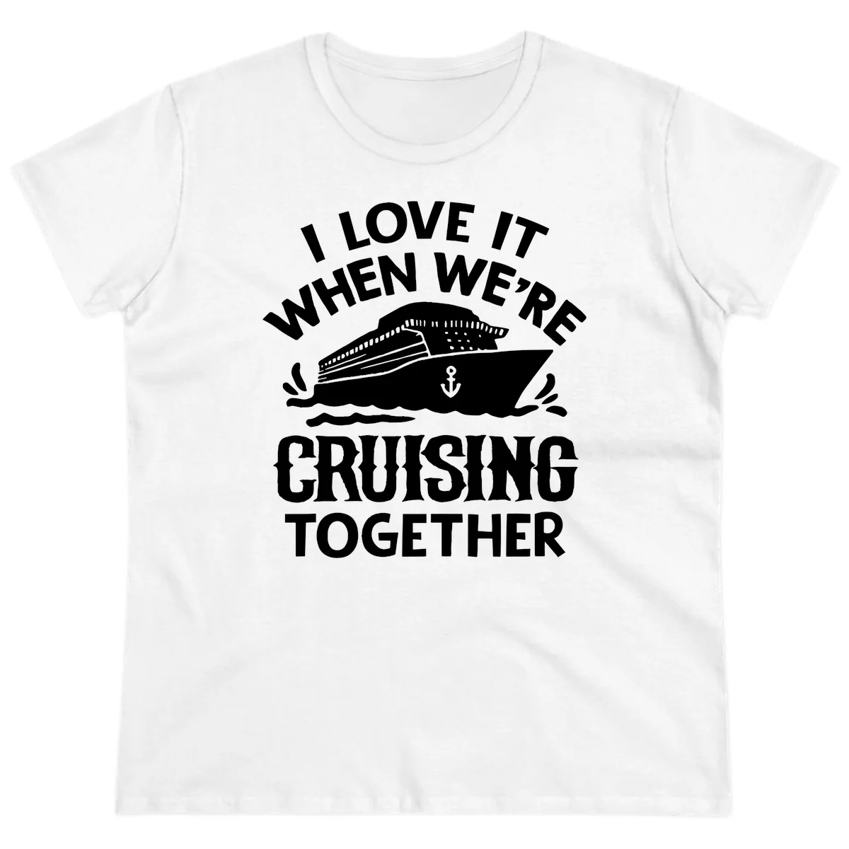 I Love It When We're Cruising Together Ladies Tee in White
