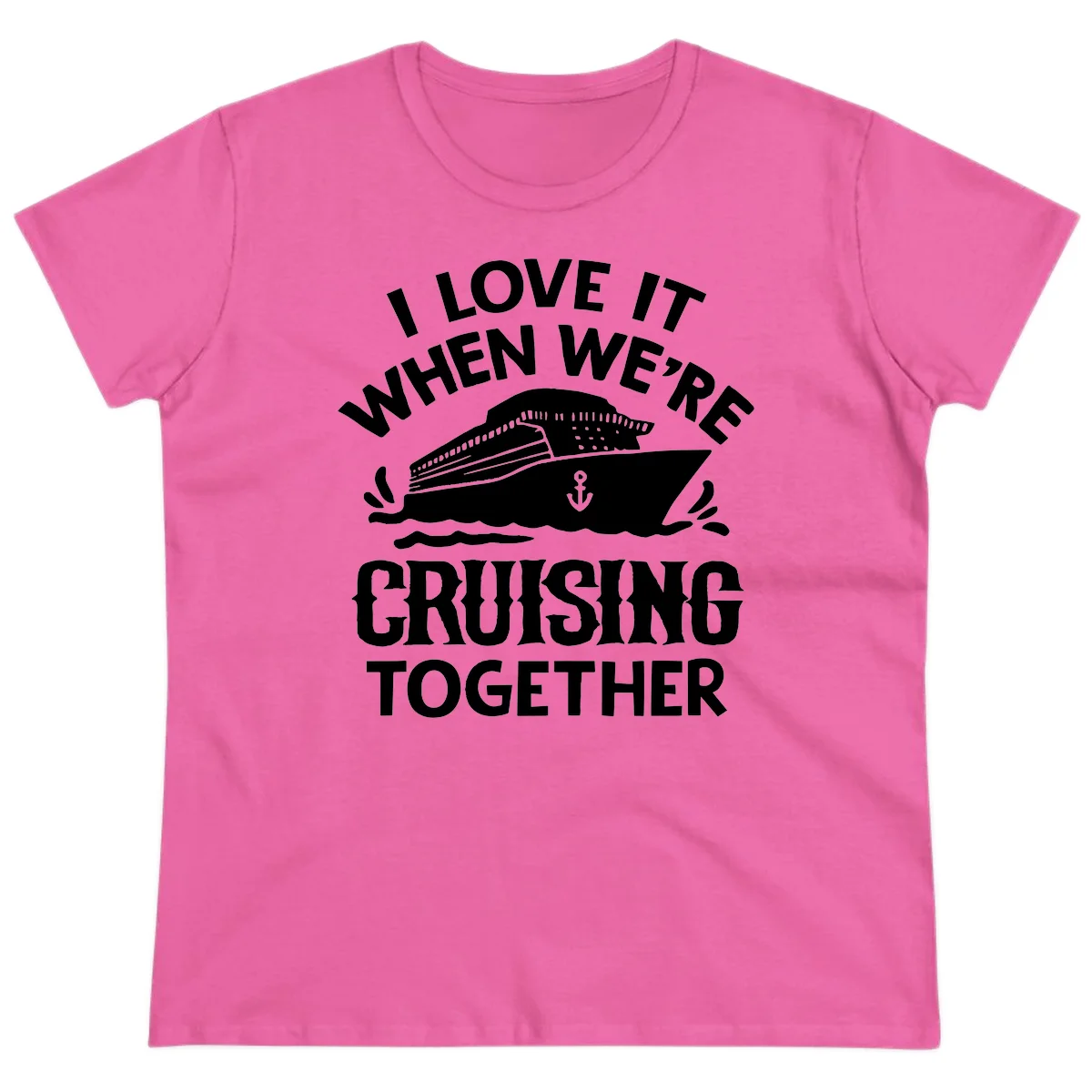 I Love It When We're Cruising Together Ladies Tee in Azalea