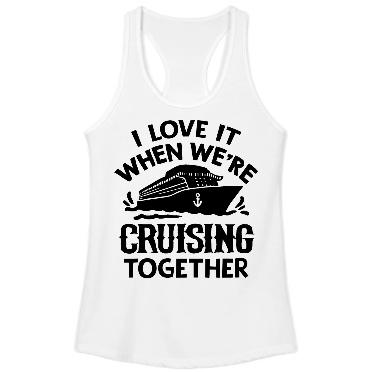 I Love It When We're Cruising Together Ladies Tank in White