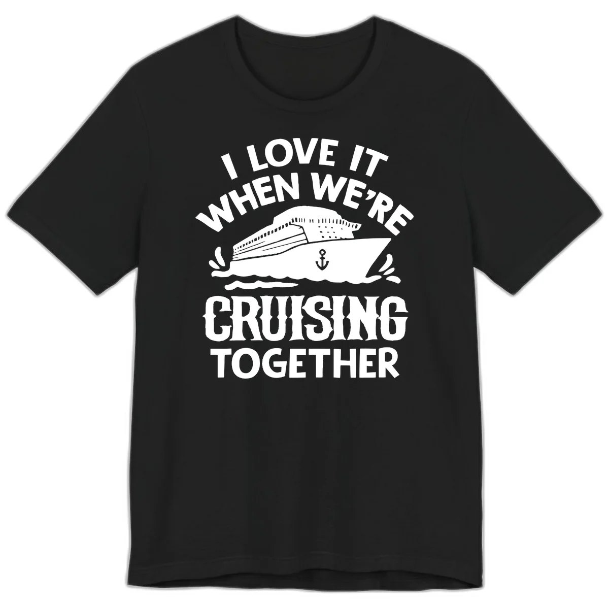 I Love It When We're Cruising Together Premium T-Shirt in Black