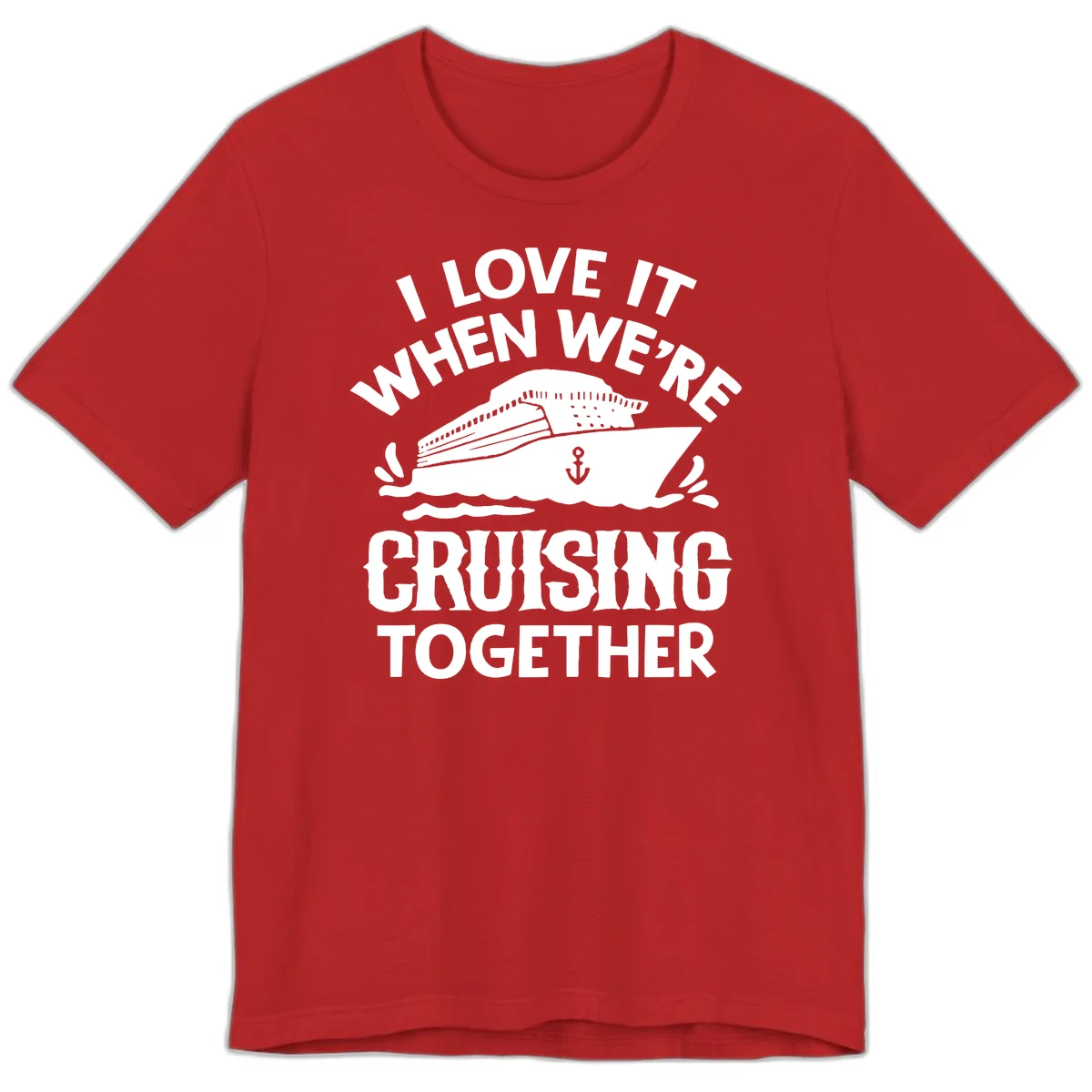 I Love It When We're Cruising Together Premium T-Shirt in Red