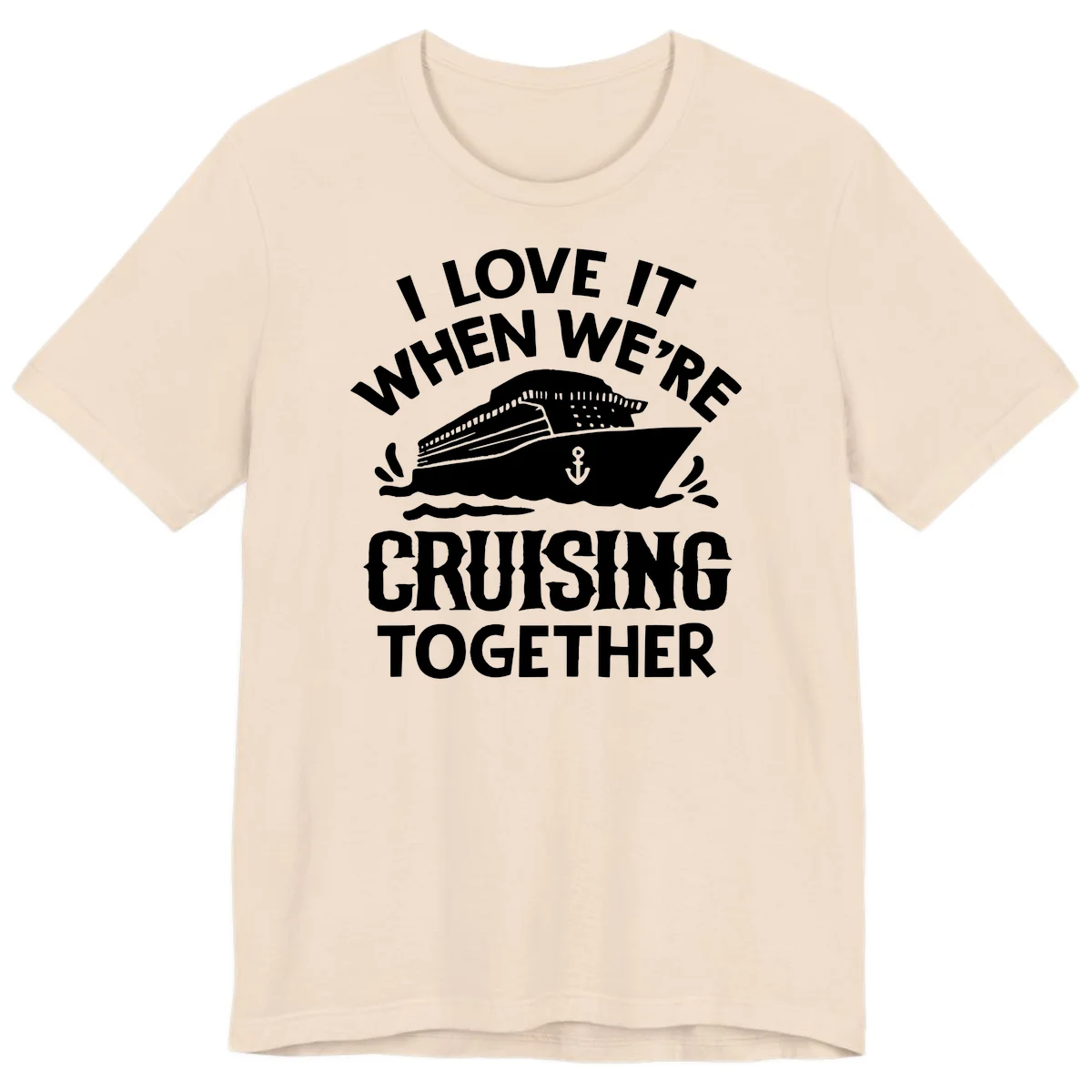 I Love It When We're Cruising Together Premium T-Shirt in Soft Cream