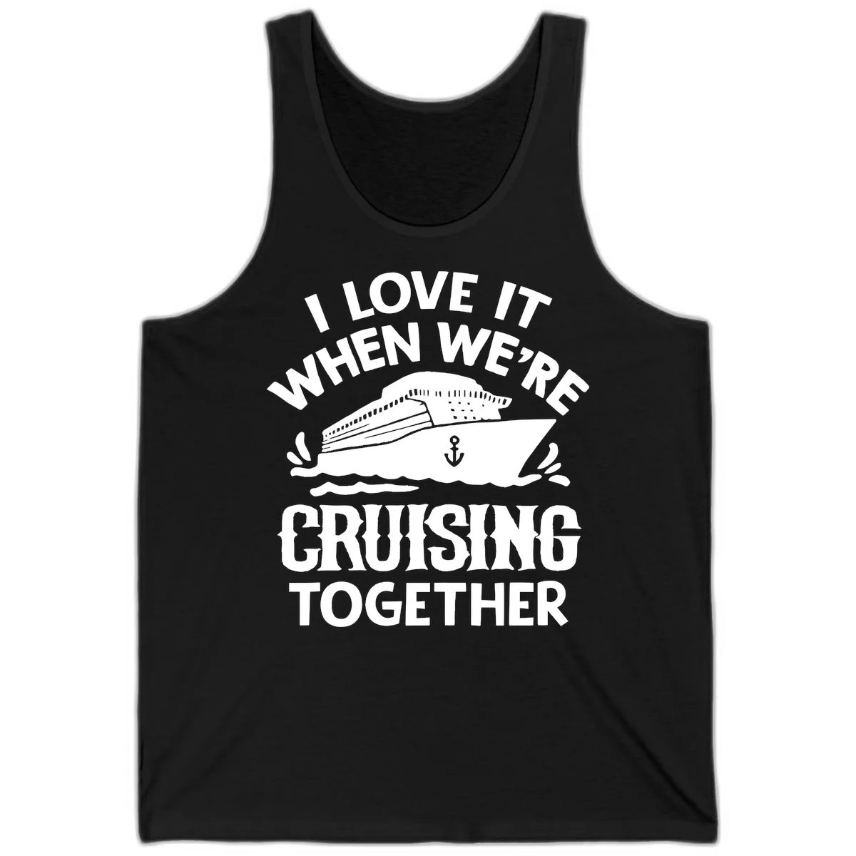 I Love It When We're Cruising Together Tank in Black