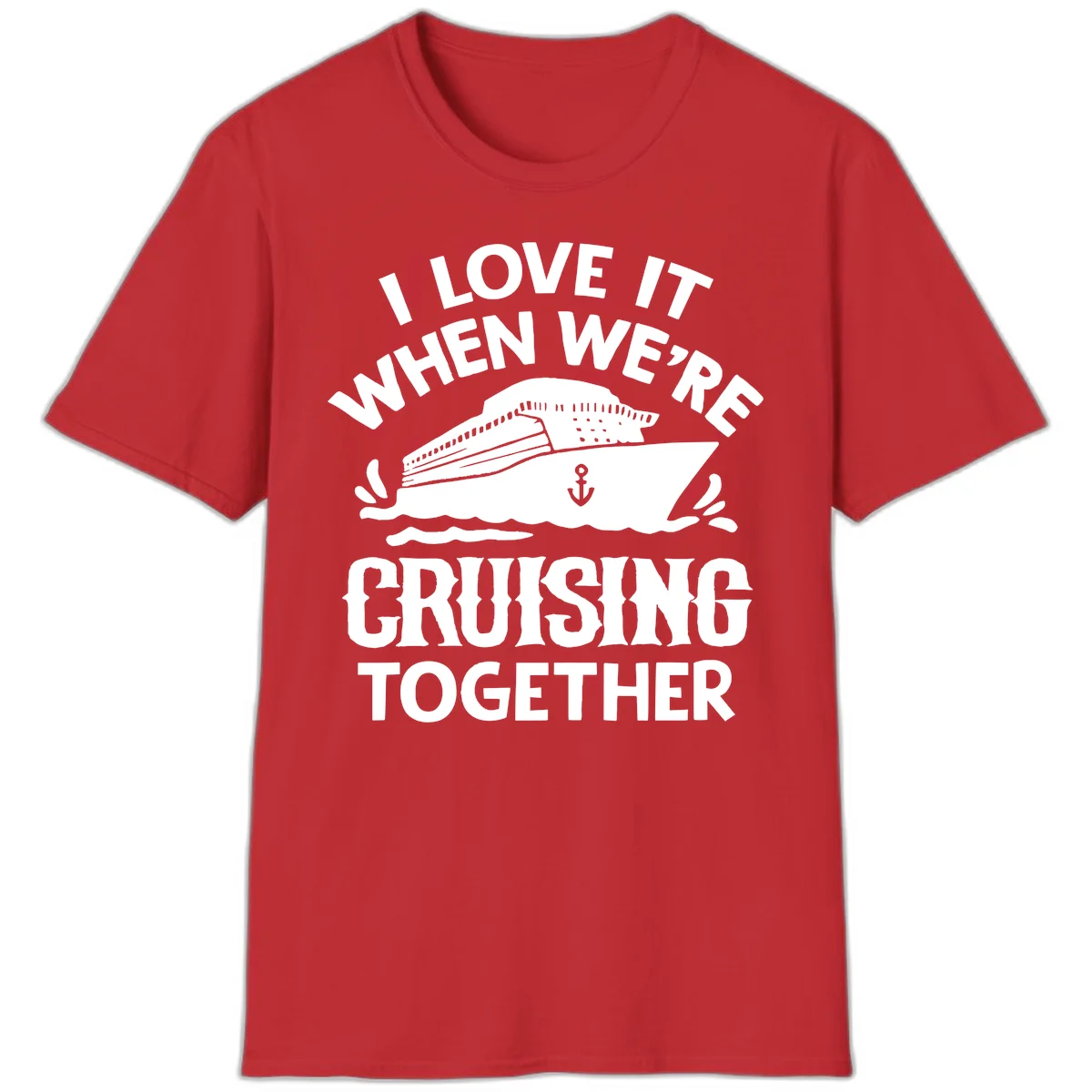 I Love It When We're Cruising Together T-Shirt in Red
