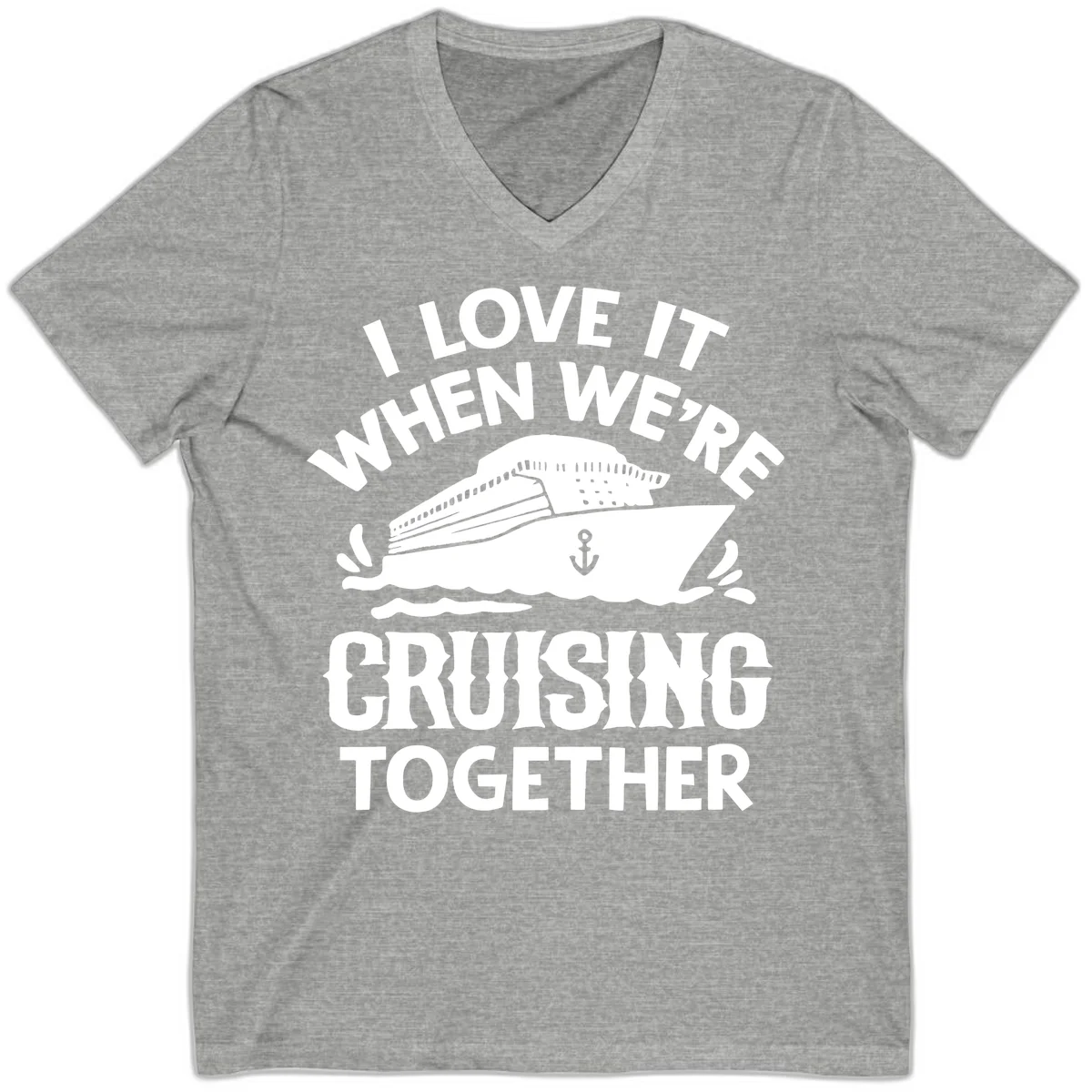 I Love It When We're Cruising Together V-Neck in Athletic Heather